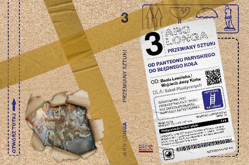 Okładka książki: Beata Lewińska, Wojciecha Jerzego Kieler, Ars longa Przemiany sztuki od Panteonu Paryskiego do Błędnego Koła, tom III