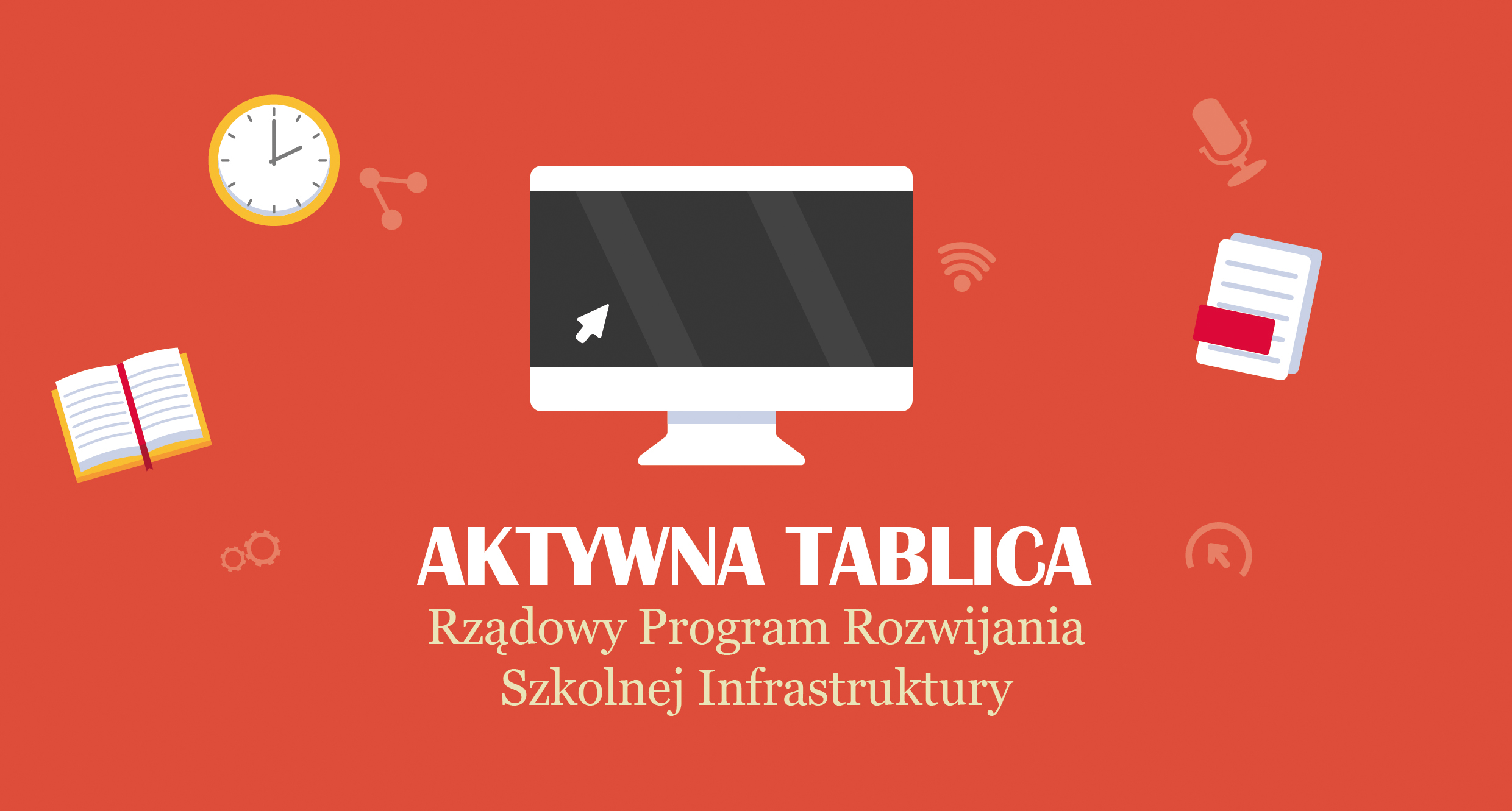 Aktywna Tablica - rządowy program rozwijania szkolnej infrastruktury oraz kompetencji uczniów i nauczycieli w zakresie technologii informacyjno-komunikacyjnych.