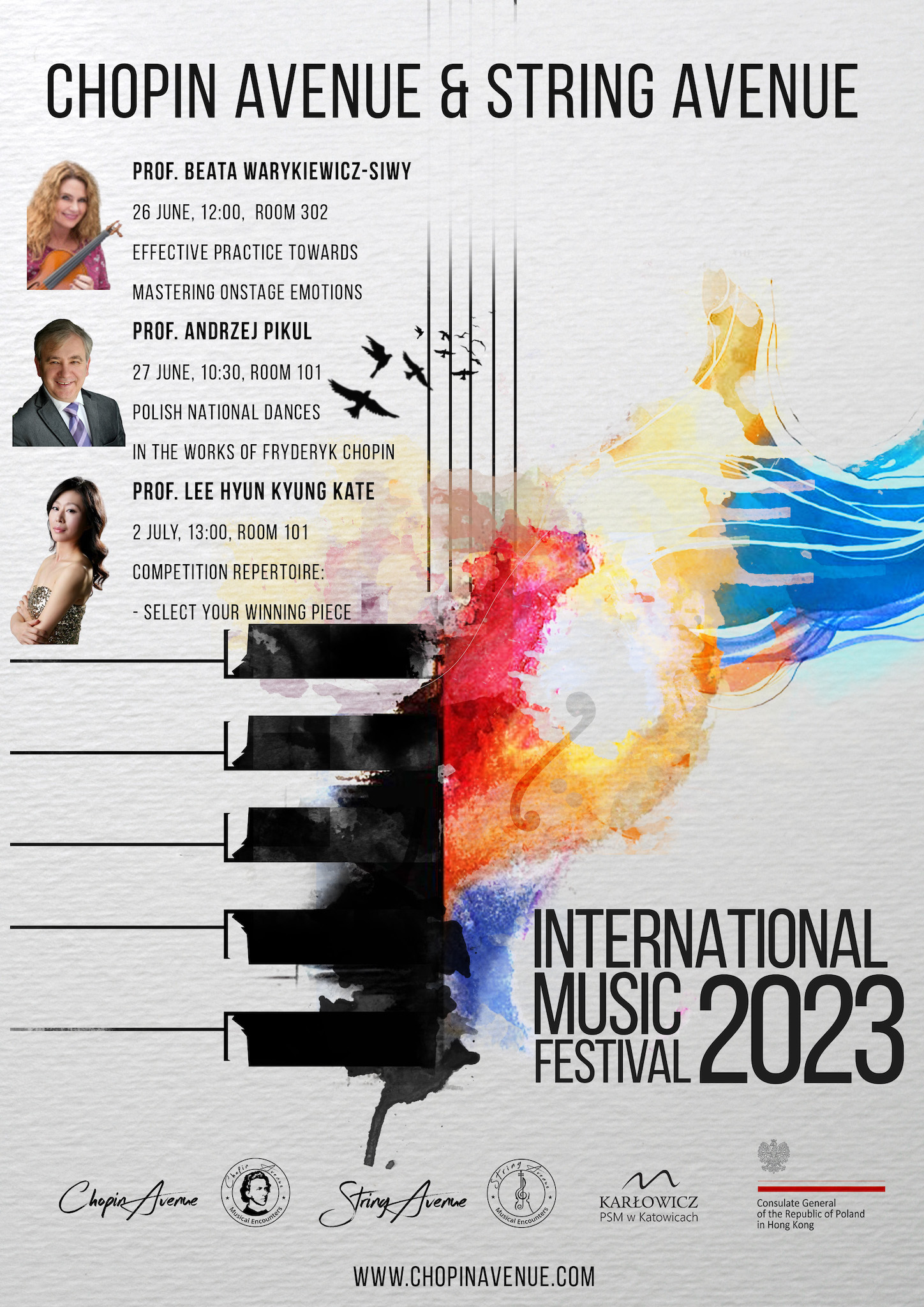 Grafika w tonacji szarej przedstawiająca fragment klawiatury i kolorowe plamy. Tekst: Chopin Avenue & String Avenue. Prof. Beata Warykiewicz-Siwy. 26 June, 12:00, room 302. Effective practice towards mastering onstage emotions. Prof. Andrzej Pikul. 27 June, 10:30, room 101. Polish national dances in the works of Fryderyk Chopin. Prof. dr Hyunkyung Kate Lee. 2 July, 13:00, room 101. Competition repertoire: select your winning piece. International Music Festival 2023 www.chopinavenue.com.