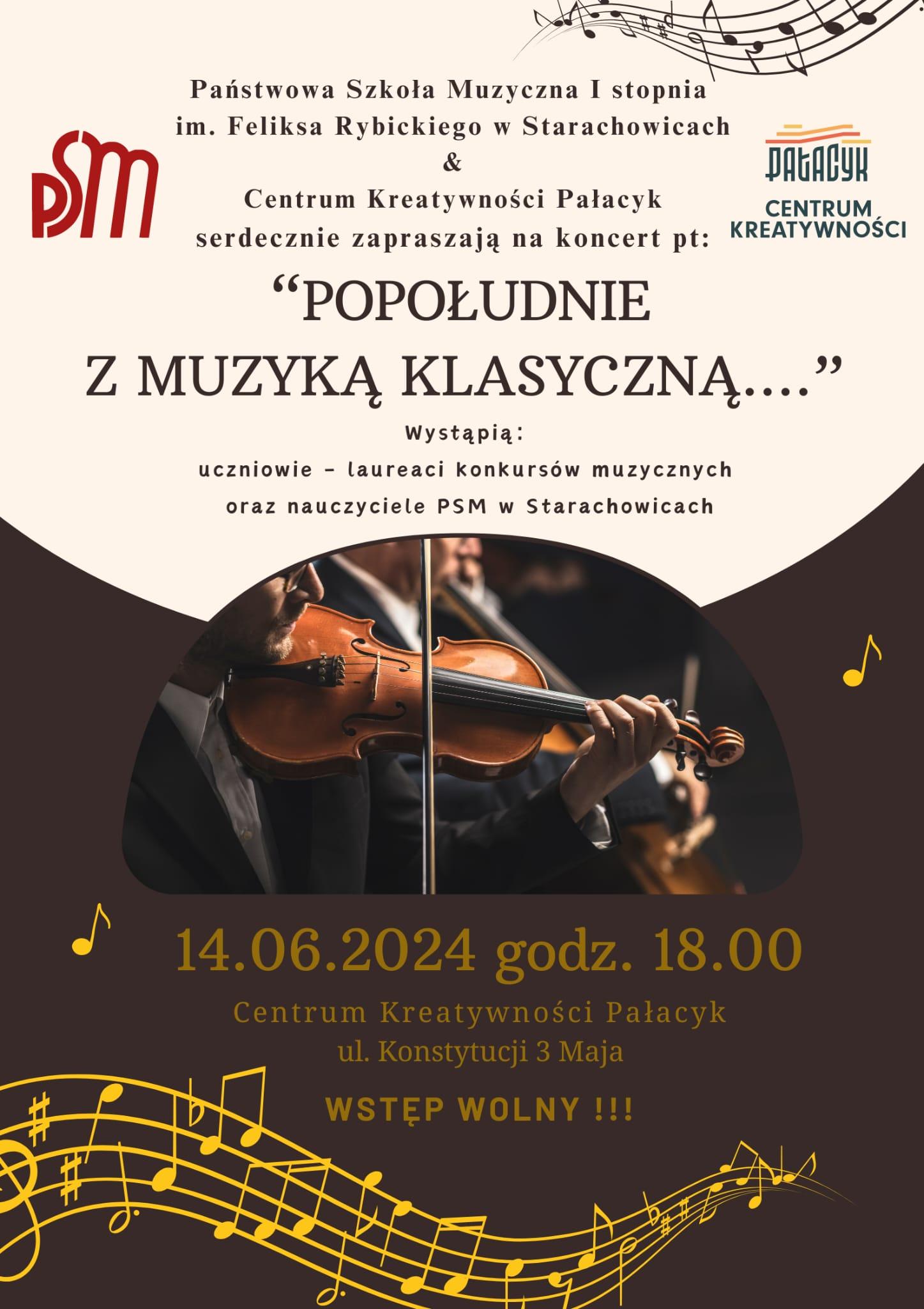 Plakat na dole grafika pięciolinia z nutami w kolorze żółtym na tle powyżej również na brązowym tle informacje o dacie godzinie i miejscu koncertu powyżej kawałek zdjęcia w pół okręgu przedstawiającego skrzypka grającego na skrzypcach, na samej Górze tekst na żółtym tle po lewej strony i logo szkoły po prawej stronie logo pałacyku w górnym prawym rogu fragment grafiki przedstawiającej pięciolinię z nutami