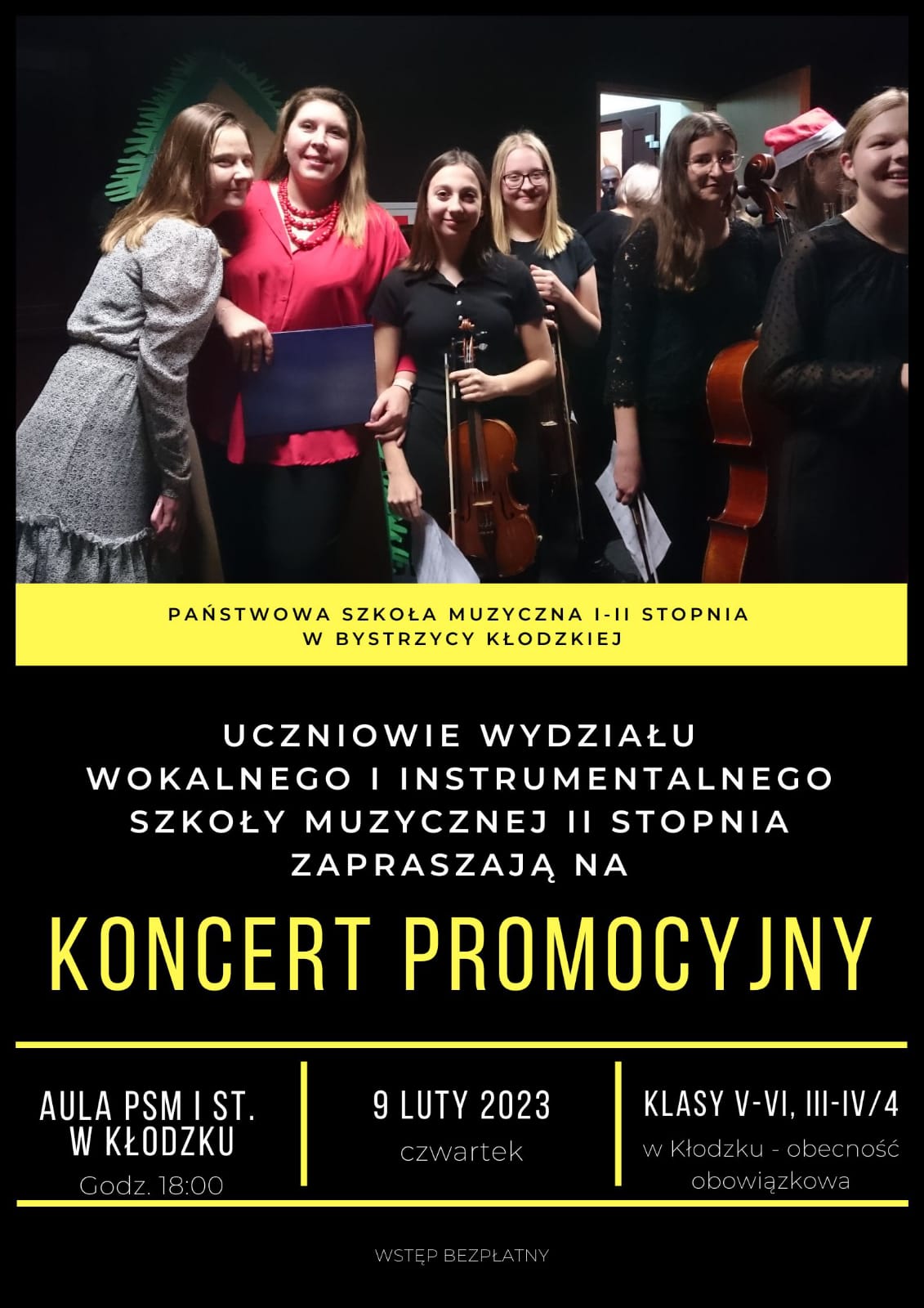 Plakat na czarnym tle ze zdjęciem uczniów trzymające skrzypce, z tekstem "Państwowa Szkoła Muzyczna I-II stopnia w Bystrzyce Kłodzkiej, Uczniowie wydziału wokalnego i instrumentalnego szkoły muzycznej II stopnia zapraszają na Koncert promocyjny Aula PSM I st. w Kłodzku godz. 18:00, 9 luty 2023 czwartek, klasy V-VI, III-IV/4 w Kłodzku obecność obowiązkowa, wstęp bezpłatny."