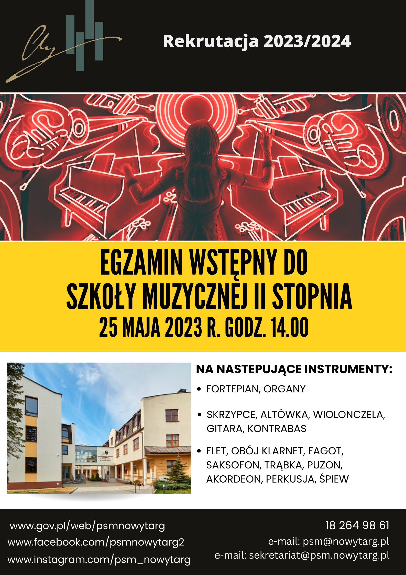 Plakat informujący o egzaminie wstępnym do szkoły muzycznej II stopnia. W lewej górnej części logo szkoły na czarnym tle. Poniżej w jaskrawo-czerwonych barwach dyrygentka a przed nią neonowe instrumenty. Poniżej na żółtym tle informacja o dacie i godzinie egzaminów. Następnie w dolnej części plakatu zdjęcie szkoły oraz wykaz instrumentów w szkole muzycznej II stopnia. Na samym dole plakatu na czarnym tle dane kontaktowe szkoły oraz dane strony szkoły oraz portali społecznościowych. 
