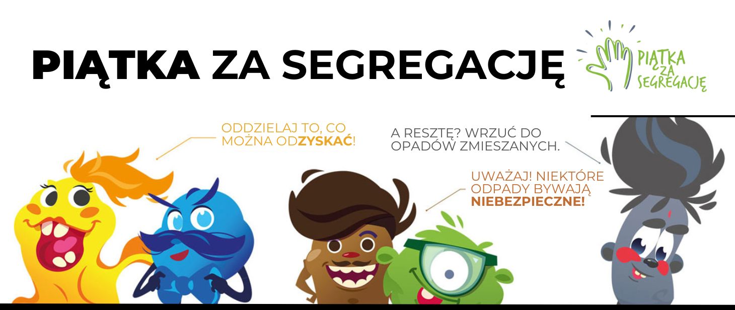 na zdjęciu widoczny jest napis: Piątka za segregację, na dole baneru umiejscowieni są bohaterzy kampanii.