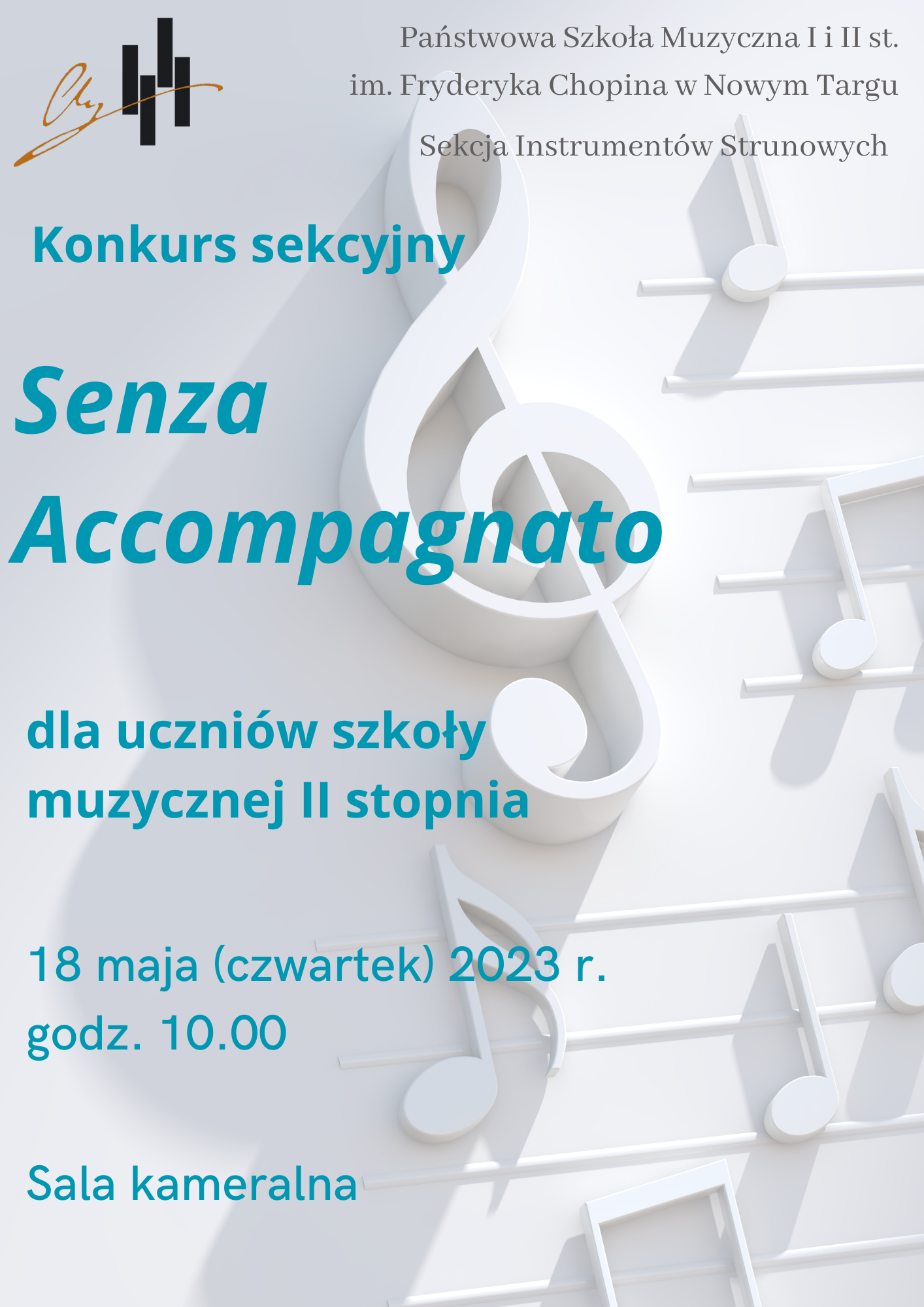 Plakat na białym tle, z pięciolinią, nutkami i kluczem wiolinowym po całości. W górnym rogu logo szkoły, obok pełna nazwa szkoły oraz nazwa sekcji organizującej konkurs. Poniżej po lewej stronie pełna nazwa wydarzenia, następnie kogo on dotyczy. Na dole plakatu miejsce i czas wydarzenia