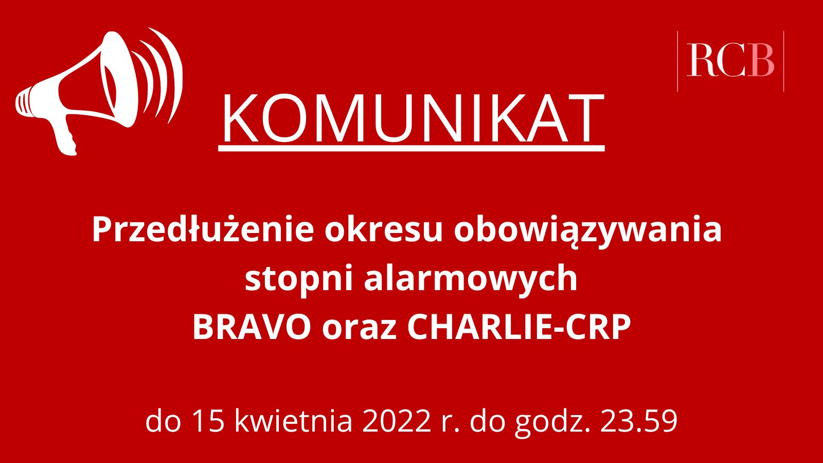 Przedłużenie stopnia alarmowych BRAVO I CHARLIE-CRP do 15 kwietnia