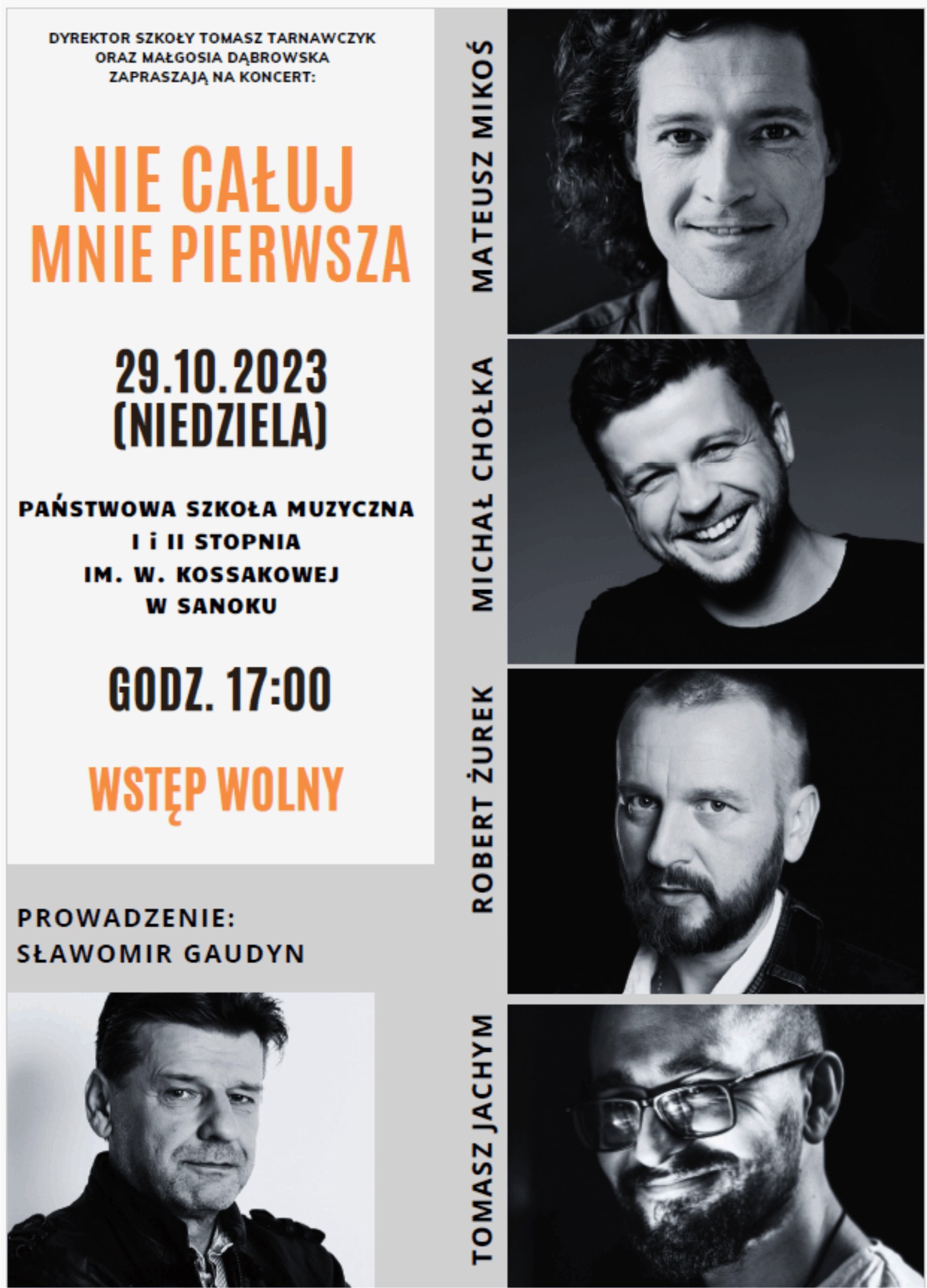 Plakat koncertu Nie Całuj Mnie Pierwsza. Czarno-białe zdjęcia wykonawców i prowadzącego na szarym tle. 