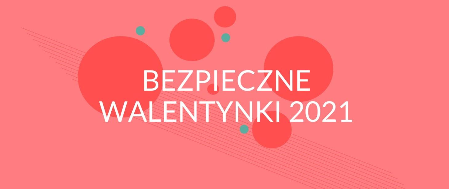 Bezpieczne Walentynki 2021