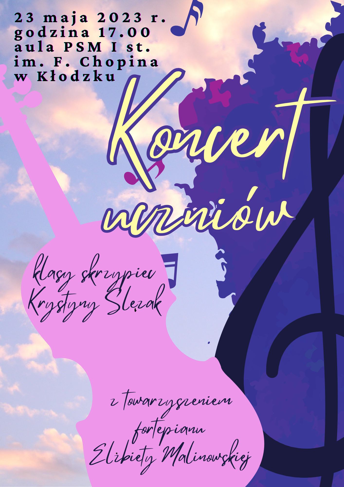 Plakat na kolorowym tle z informacją tekstową dotyczącą koncertu uczniów klasy skrzypiec Krystyny Ślęzak z stowarzyszeniem fortepianu Elżbiety Malinowskiej - 23 maja 2023 r. godzina 17:00 aula PSM I st. im. F. Chopina w Kłodzku