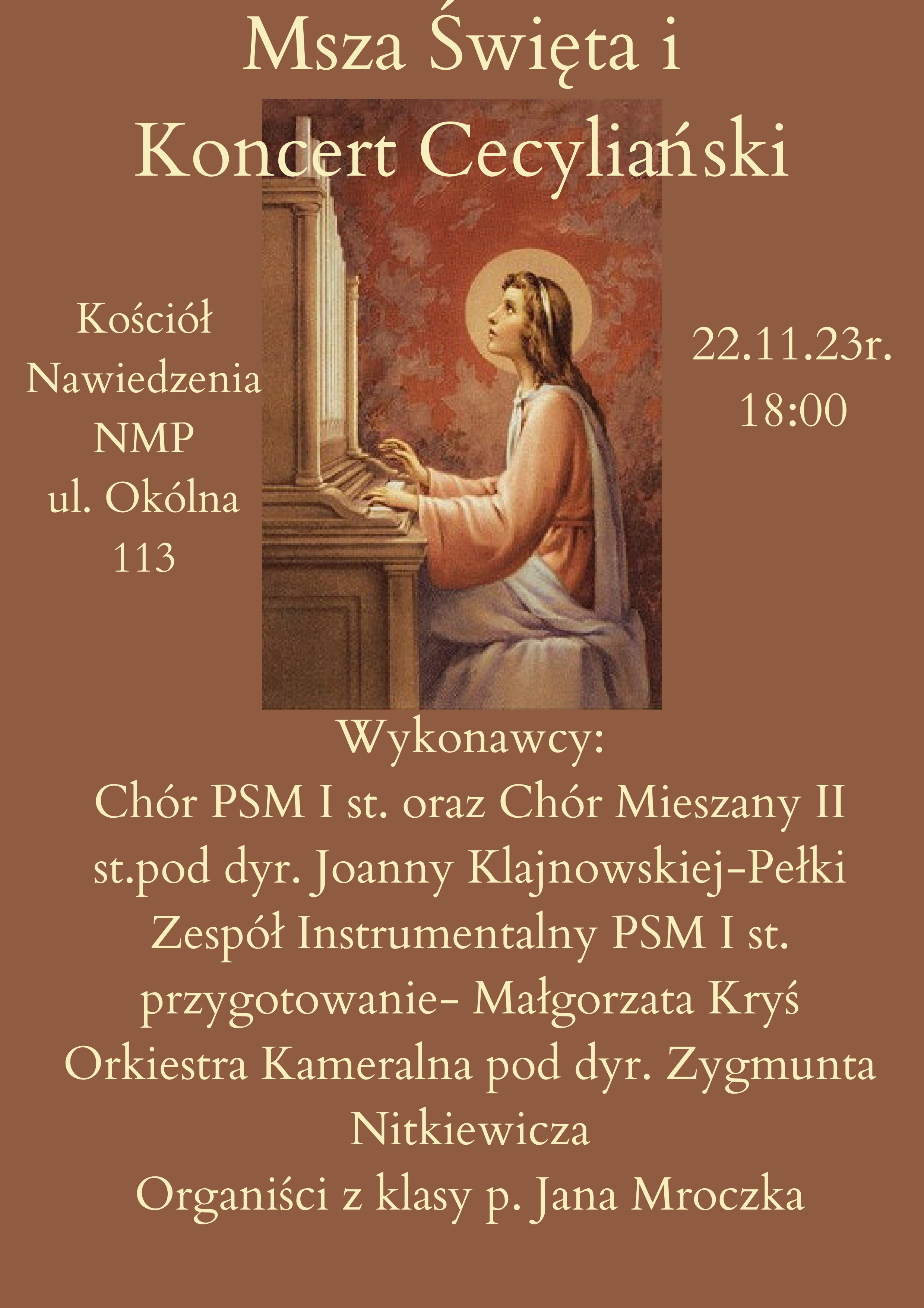 Brązowe tło na środku namalowany obraz świętej Cecylii, w koło informacje dotyczące koncertu 22 listopada 2023 r. o godz. 18.00 w Kościele Nawiedzenia NMP w Częstochowie 