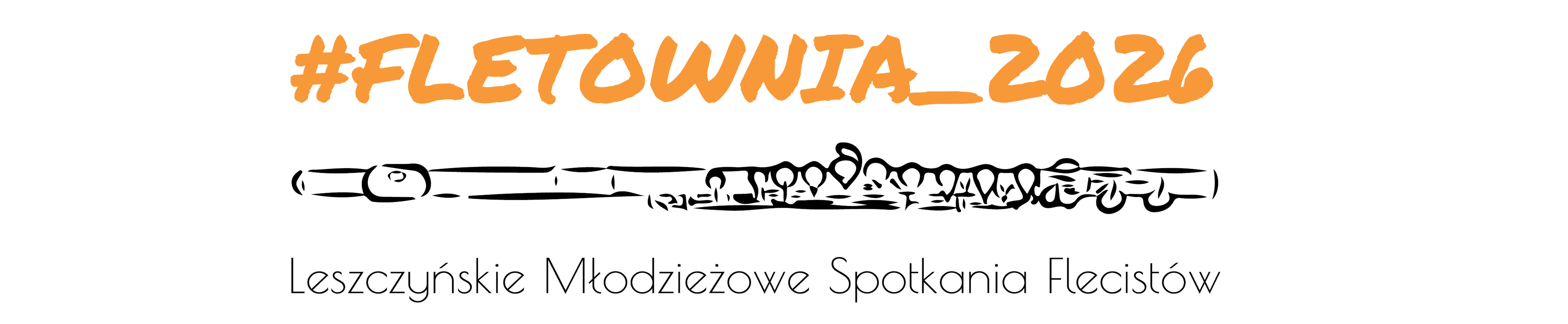 Grafika z napisami czarno-pomarańczowymi Fletownia 2026 Leszczyńskie Młodzieżowe Spotkania Flecistów