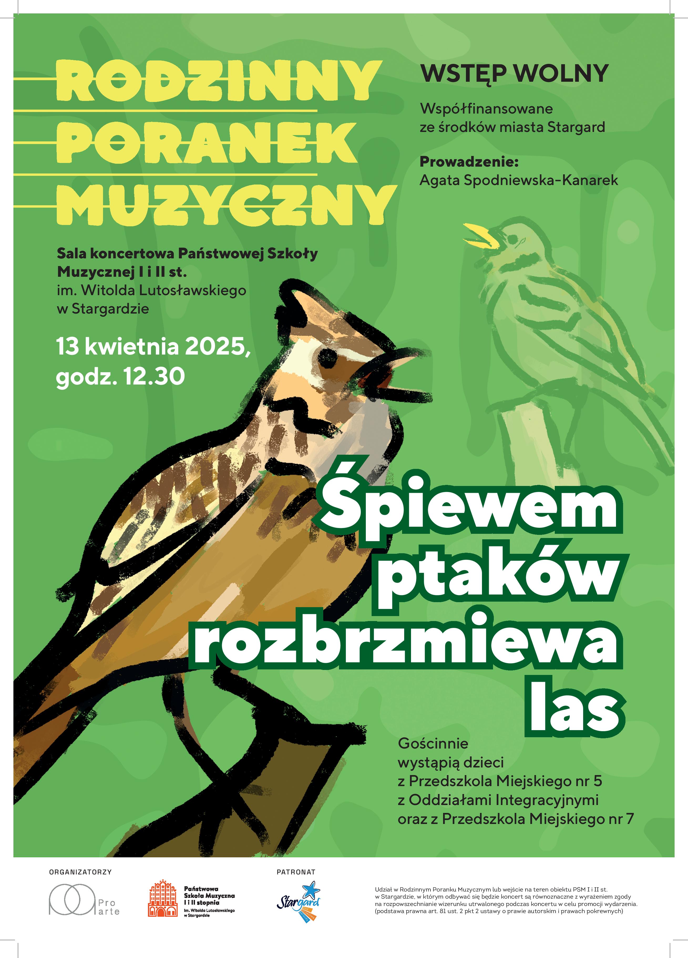 Plakat Rodzinnego Poranka Muzycznego - Śpiewem ptaków rozbrzmiewa las - w dniu 13 kwietnia 2025 o godzinie 12.30. Plakat ma jasnozielone tło, a jego lewą część wypełnia rysunek ptaszka w kolorze brązowo-beżowym, który siedzi na gałęzi. U góry znajduje się napis w kolorze żółtym Rodzinny Poranek Muzyczny , a tytuł poranka znajduje się po prawej stronie i jest w kolorze białym. 