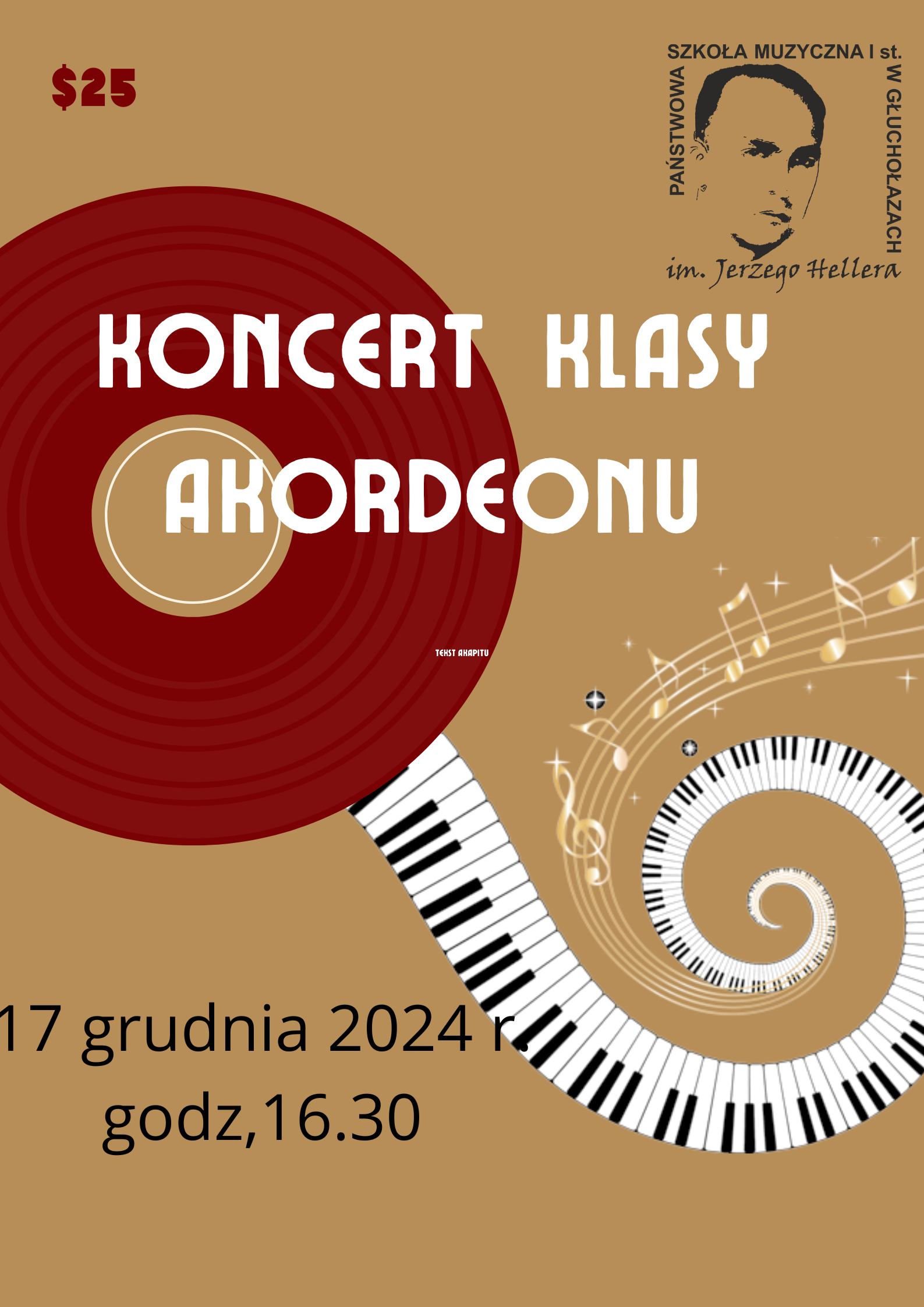 Plakat tło dziwnie brązowe po środku bordowa płyta winylowa z niej spiralnie zakręcona klawiatura fortepianu z niej spiralnie odkręcona pięciolinia z kluczem wiolinowym i nutami prawym górnym rogu logo szkoły według ustalonego znaku koncert klasy akordeonu 17 grudnia 2024 godzina 16:30
