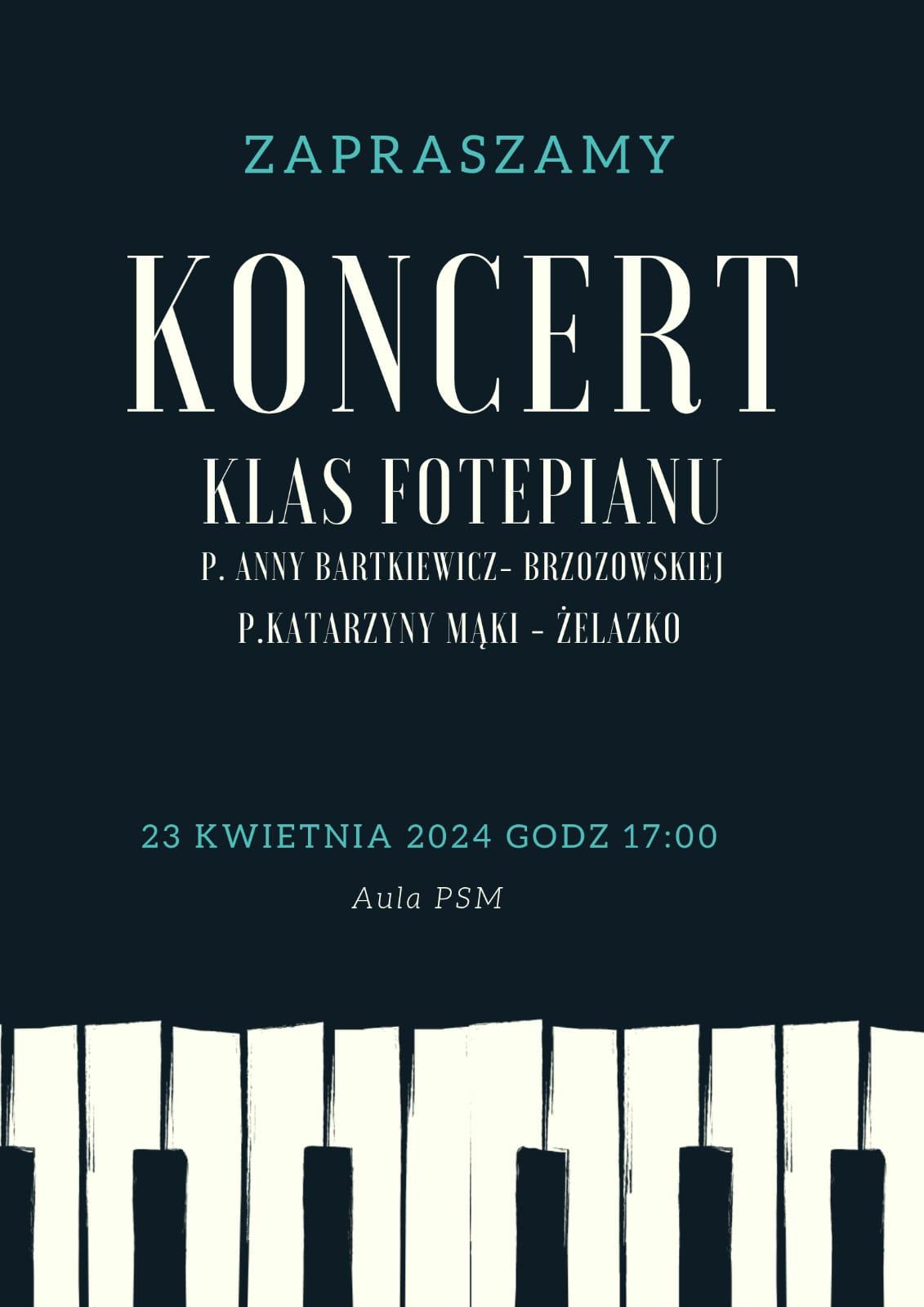 Plakat na czarnym tle z informacją tekstową dotyczącą koncertu klas fortepianu P. A. Bartkiewicz-Brzozowskiej i P. K. Mąki-Żelazko - 23 kwietnia 2024