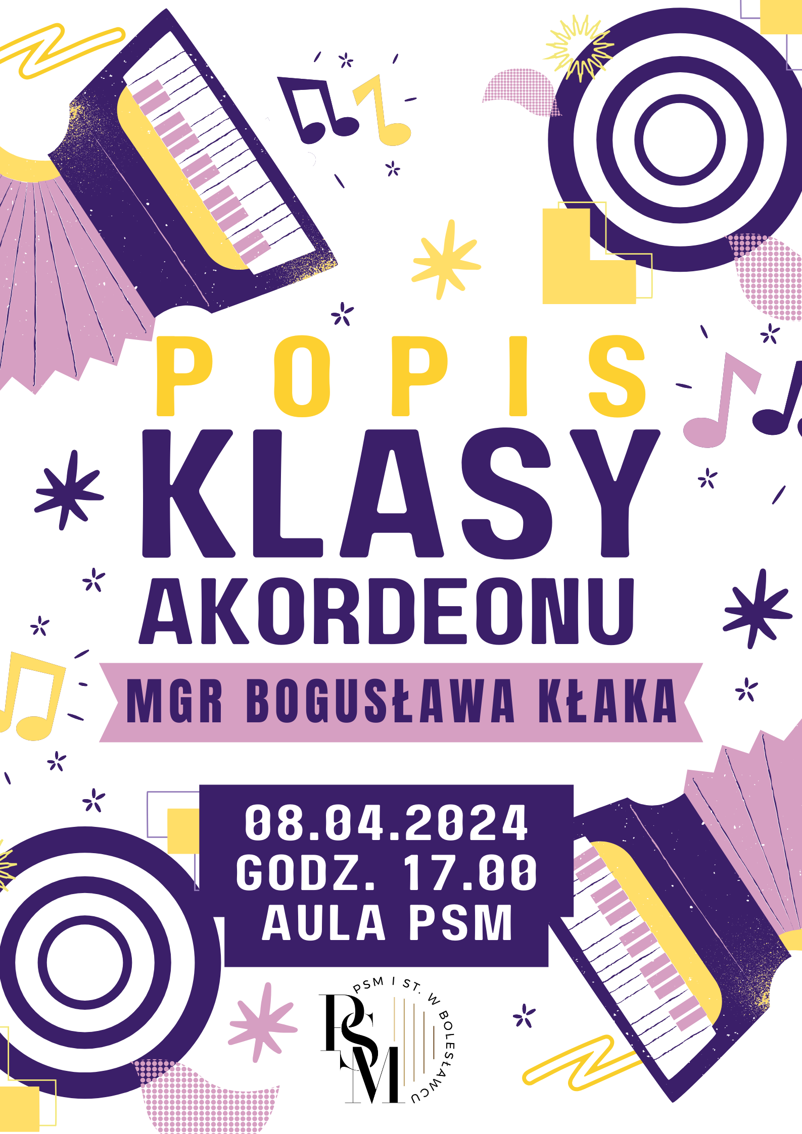 Grafika w odcieniach bieli, fioletu i żółtego koloru przedstawiająca ikonografię akordeonu oraz nut muzycznych. W tle znajdują się następujące napisy: "Popis klasy akordeonu mgr Bogusława Kłaka odbędzie się 8 kwietnia 2024 r. o godz. 17.00 w auli szkoły".