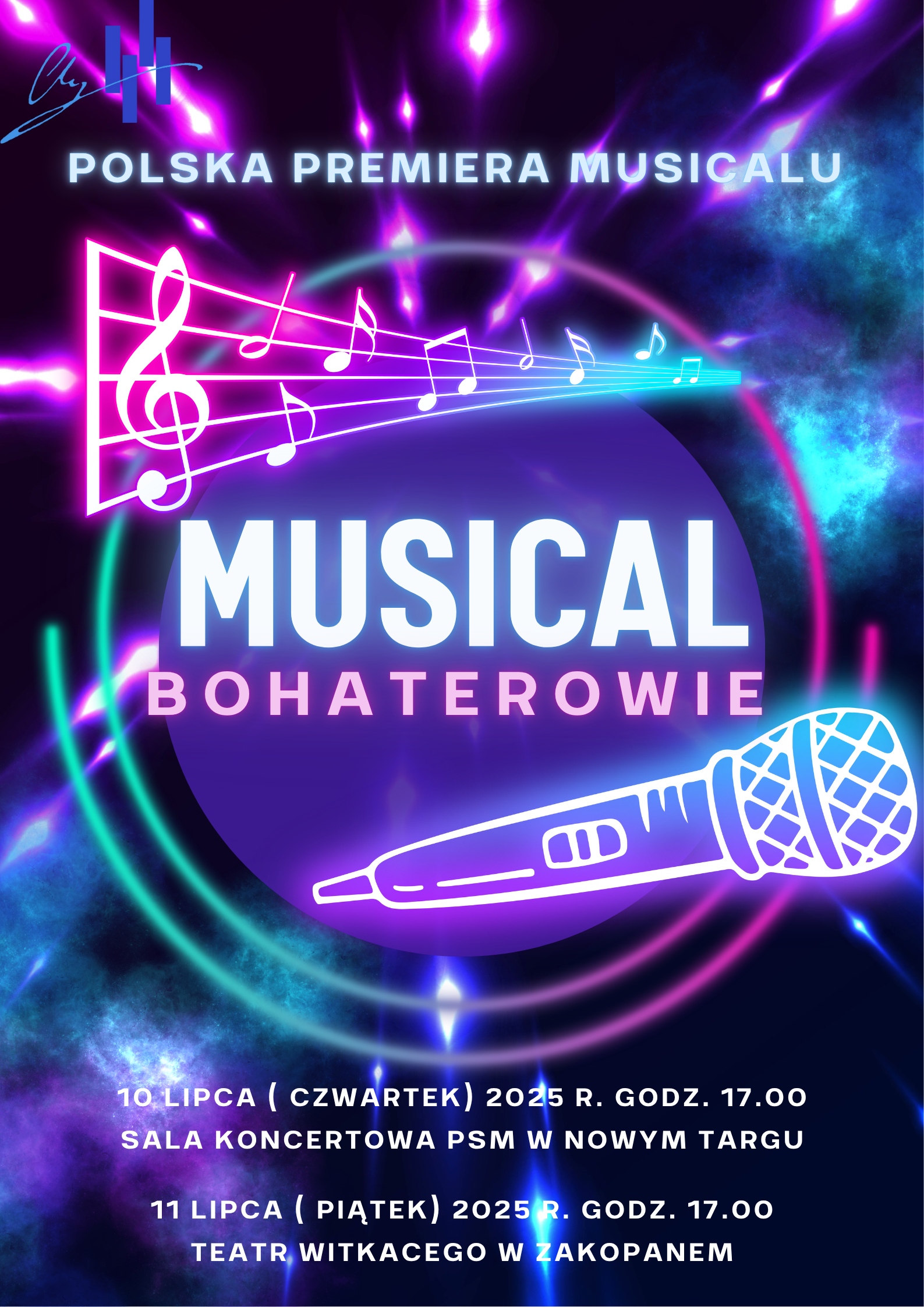 Ten plakat promuje polską premierę musicalu zatytułowanego „Musical Bohaterowie”. Opis ogólny: Plakat ma nowoczesny, dynamiczny charakter. Dominują intensywne kolory: fiolet, róż, błękit i neonowa zieleń. Tło przypomina kosmiczną mgławicę, co nadaje mu energetycznego i tajemniczego klimatu. Na środku plakatu znajduje się duży, świecący napis: „MUSICAL BOHATEROWIE” – górny wyraz („MUSICAL”) napisany dużymi, jasnymi literami, – dolny wyraz („BOHATEROWIE”) mniejszy, różowy, umieszczony pod spodem. Elementy graficzne: U góry plakatu znajduje się nazwa wydarzenia: „POLSKA PREMIERA MUSICALU” – jasnoniebieski napis. Z lewej strony znajduje się kolorowy klucz wiolinowy i linia nutowa, z nutkami w neonowych kolorach (róż, niebieski, turkus). Na dole po prawej stronie widnieje duży, stylizowany mikrofon – wygląda jakby był rysowany neonem. Na górze, po lewej stronie, znajduje się logo, przypominające dwie niebieskie pionowe linie. Informacje o wydarzeniach: Na dole plakatu znajdują się szczegóły dotyczące daty i miejsc premierowego występu: 10 lipca (czwartek) 2025, godz. 17:00 Sala Koncertowa PSM w Nowym Targu; 11 lipca (piątek) 2025, godz. 17:00 Teatr Witkacego w Zakopanem. Całość plakatu ma imprezowy, muzyczny charakter, a styl graficzny sugeruje nowoczesne, energiczne widowisko.