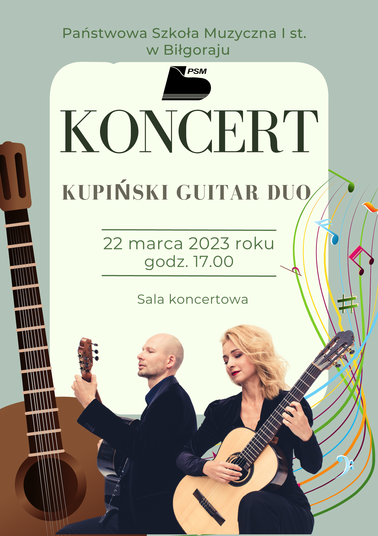 Plakat zapowiedź koncertu - Kupiński Guitar Duo. Koncert odbędzie się 22 marca 2023 r. w sali koncertowej PSM I stopnia w Biłgoraju o godzinie 17:00. Tło pistacjowe z logo szkoły. Muzycy grający na gitarach - dwójka.