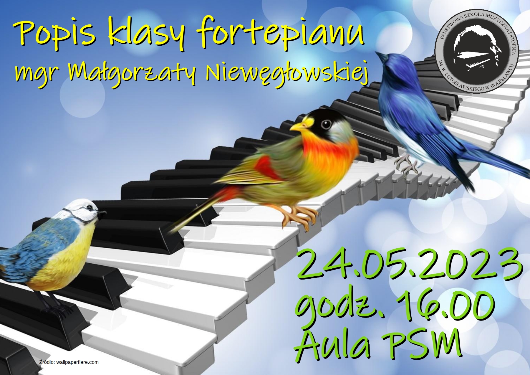 Grafika przestawiająca na głównym planie klawiaturę fortepianu, a na niej siedzące ptaszki. W tle napis:" Popis klasy fortepianu mgr Małgorzaty Niewęgłowskiej odbędzie się 24 maja 2023 r. o godz. 16.00 w auli PSM".