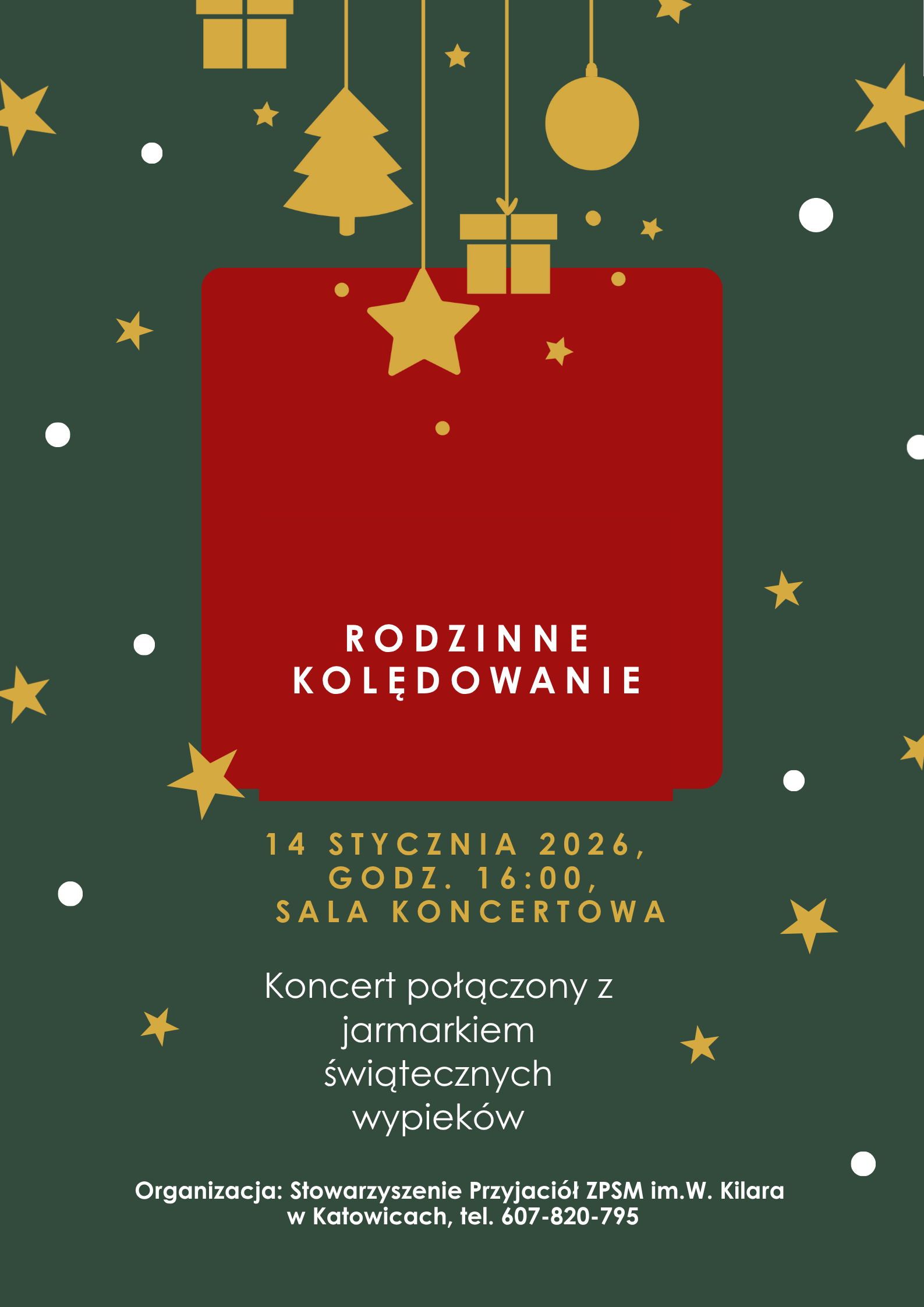 Plakat informujący o wydarzeniu „Rodzinne kolędowanie”, które odbędzie się 14 stycznia 2026 roku o godzinie 16.00 w sali koncertowej. Wydarzenie połączone jest z jarmarkiem świątecznych wypieków. Organizator: Stowarzyszenie Przyjaciół ZPSM im. Wojciecha Kilara w Katowicach. Plakat utrzymany w świątecznej kolorystyce zielono-czerwonej z motywami gwiazd, choinki i ozdób bożonarodzeniowych.