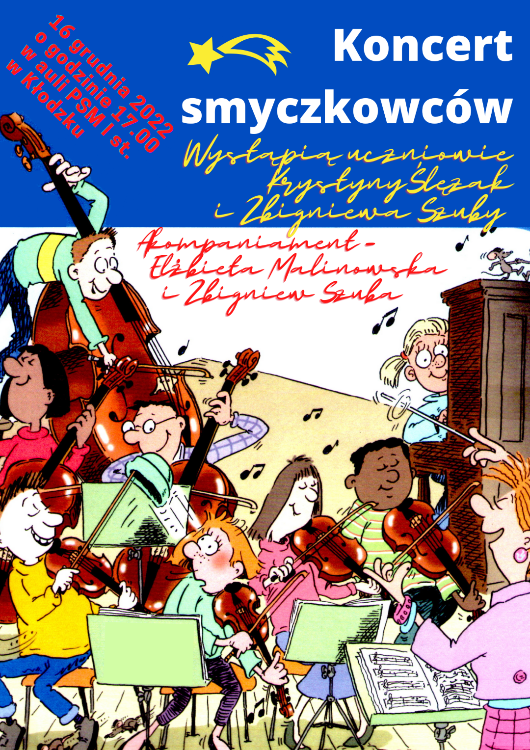 Plakat z grafiką bajkowych postaci grających na skrzypcach i wiolonczeli i tekstem " 16 grudnia 2022 o godzinie 17:00 w auli PSM I st. w Kłodzku koncert smyczkowców, wystąpią uczniowie Krystyny Ślęzak i Zbigniewa Szuby, Akompaniament Elżbieta Malinowska i Zbigniew Szuba