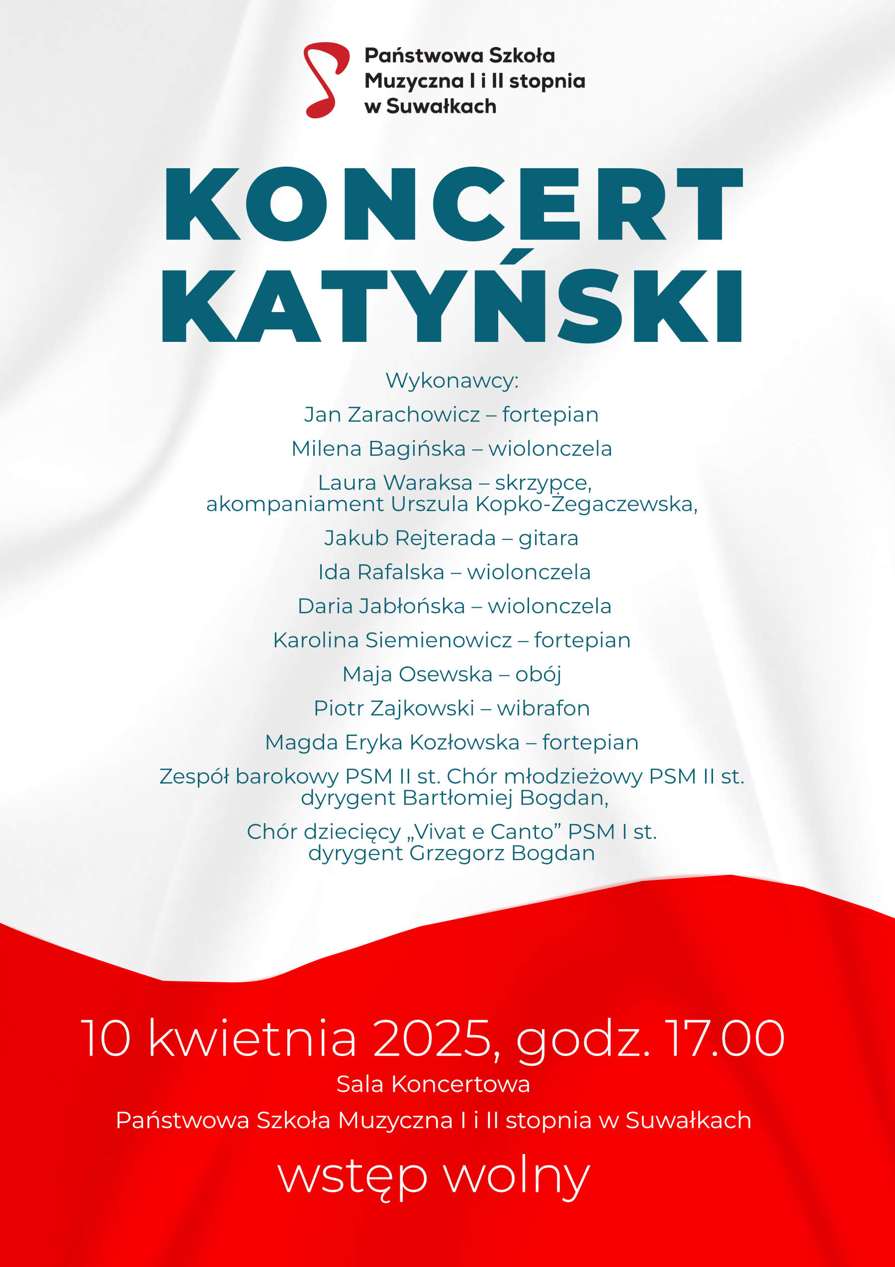 Plakat promujący "Koncert Katyński" organizowany przez Państwową Szkołę Muzyczną I i II stopnia w Suwałkach. Na plakacie widnieje lista wykonawców – uczniów i zespołów szkoły – oraz informacje o wydarzeniu: data 10 kwietnia 2025, godzina 17:00, miejsce – Sala Koncertowa PSM w Suwałkach. Wstęp wolny. Tło plakatu nawiązuje do barw narodowych Polski – bieli i czerwieni.