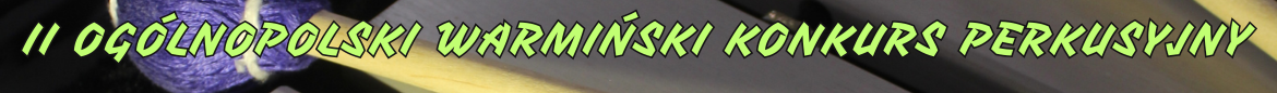 Na środku baneru napis II Ogólnopolski Warmiński Konkurs Perkusyjny