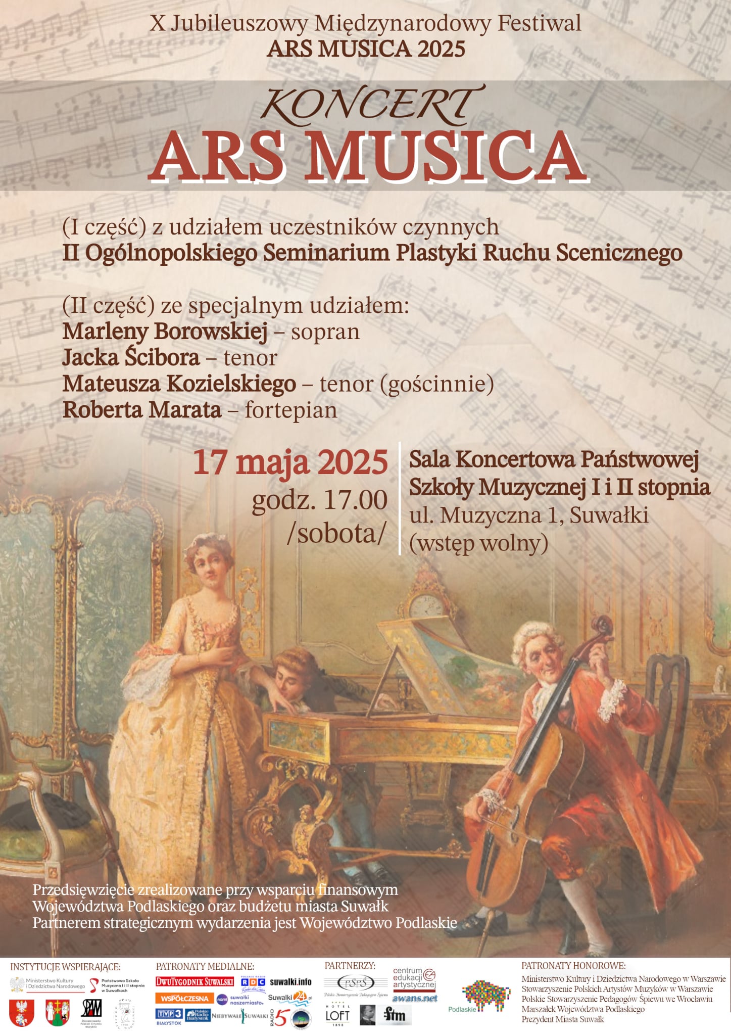 Plakat promujący X Jubileuszowy Międzynarodowy Festiwal Ars Musica 2025. Koncert odbędzie się 17 maja 2025 roku (sobota) o godzinie 17:00 w Sali Koncertowej Państwowej Szkoły Muzycznej I i II stopnia w Suwałkach, ul. Muzyczna 1. Wstęp wolny. Wystąpią uczestnicy II Ogólnopolskiego Seminarium Plastyki Ruchu Scenicznego oraz Marlena Borowska (sopran), Jacek Ścibor (tenor), Mateusz Kozielski (gościnnie, tenor) i Robert Marat (fortepian). Plakat zawiera ilustrację w stylu klasycznym – kobieta i dwóch muzyków przy klawesynie i wiolonczeli w bogato zdobionym wnętrzu. Na dole logotypy instytucji wspierających, patronów medialnych i partnerów.