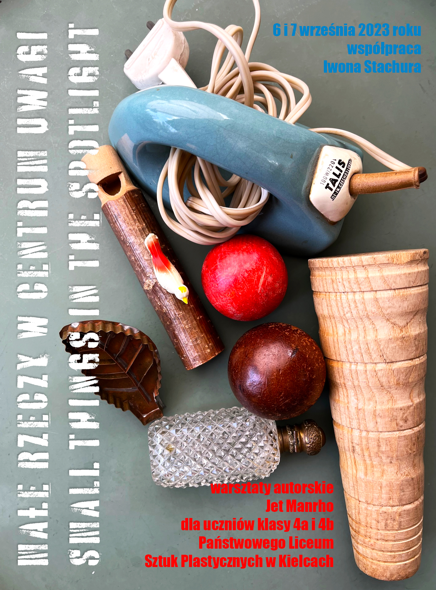 plakat pt. "Małe rzeczy w centrum uwagi? Small things in the spotlight? – Warsztaty dla uczniów klas IV"