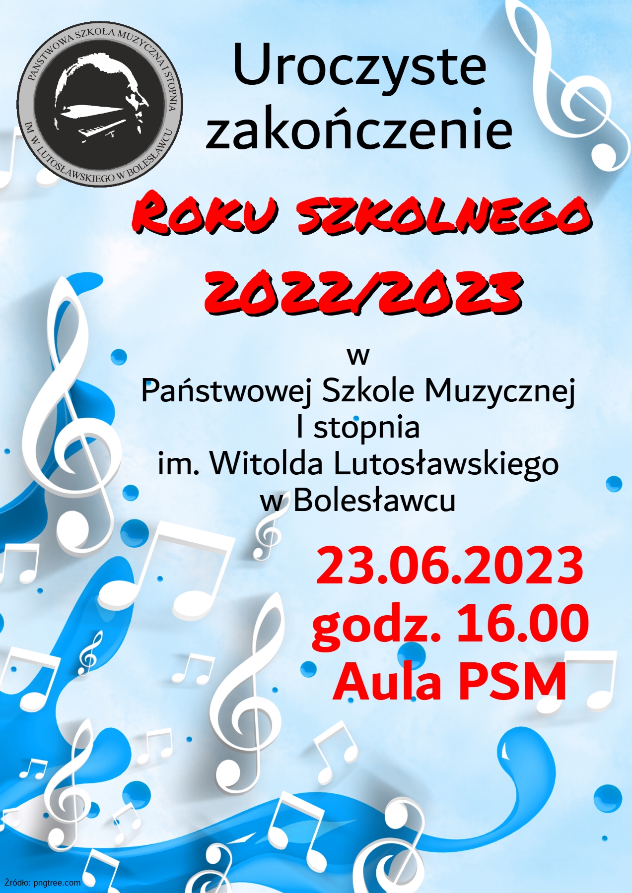 Grafika w kolorach błękitu z nutami w tle. Na grafice znajdują się napisy: "Uroczyste zakończenie roku szkolnego 2022/2023 w Państwowej Szkole Muzycznej I stopnia im. Witolda Lutosławskiego w Bolesławcu odbędzie się 23.06.2023 r. o godz. 16.00 w auli szkoły".