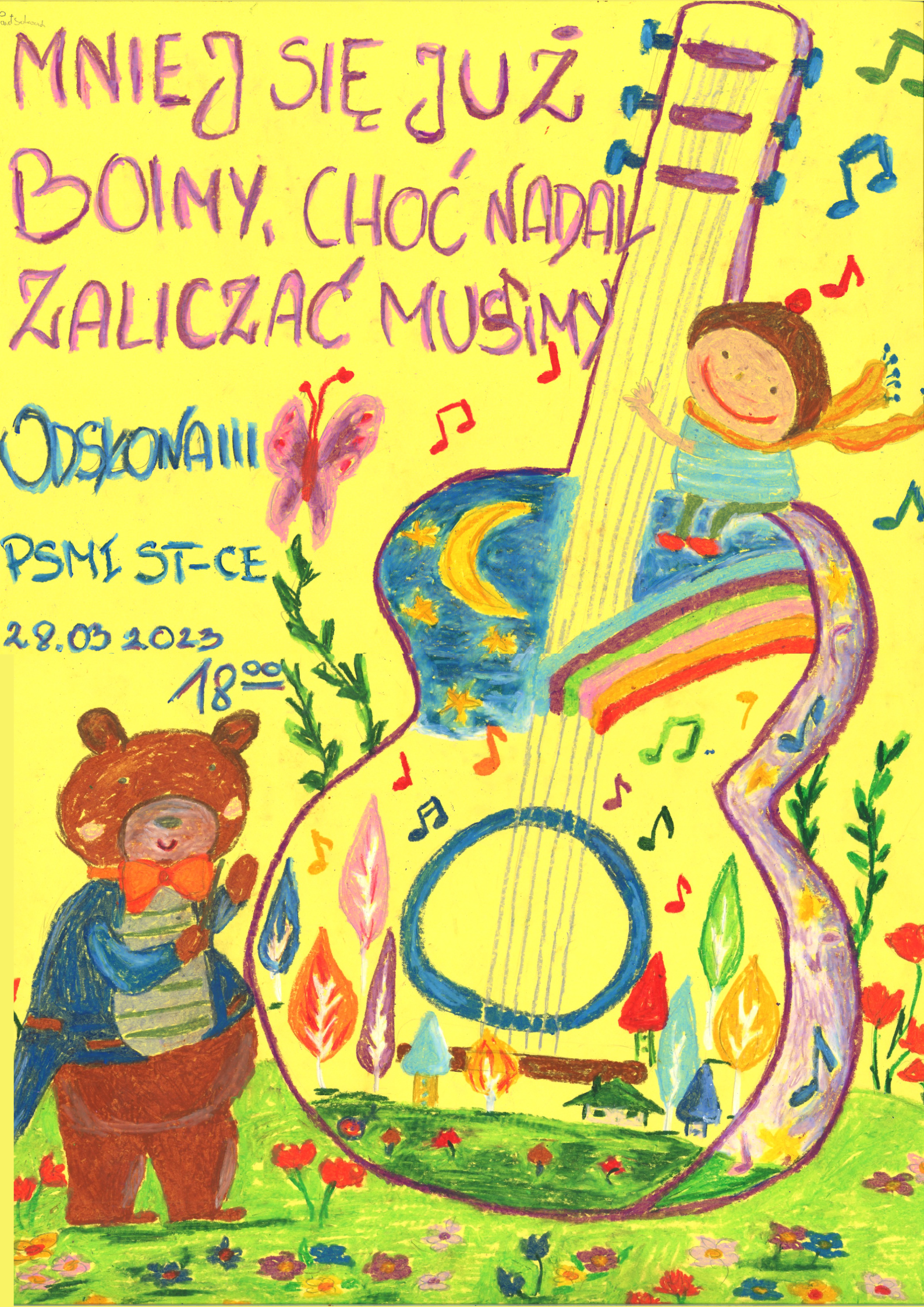 plakat- kolorowe tło z lewej fioletowe z prawej turkusowo niebieskie w środkowej części tła plakat z żółtym tłem na którym widnieje napis Mniej się już boimy, choć nadal zaliczać musimy, Odsłona III PSM I Starachowice , 28.03.2023 r. godz. 18.00 po prawej stronie plakatu kolorowy duży rysunek gitary z siedzącej na niej chłopcem który z uśmiechem gra utwór. W lewym dolnym rogu plakatu rysunek Misia, w dolnej części plakatu namalowana kolorowa łąka z różnymi kolorowymi kwiatkami.