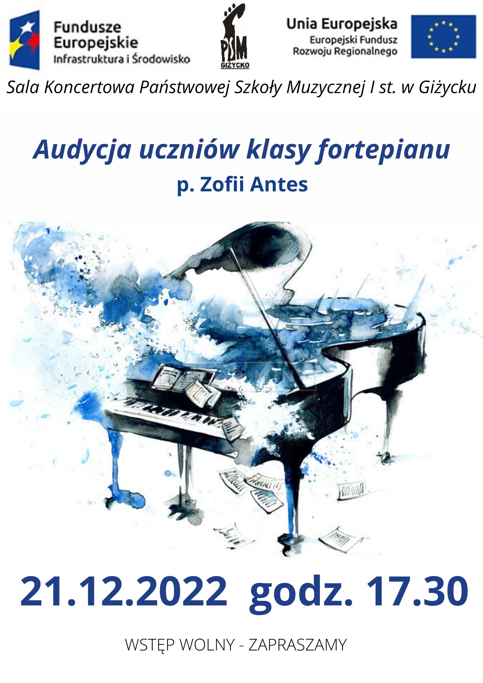 plakat w pionie w tonacji niebieskiej, w centrum akwarela otwartego fortepianu, pod instrumentem porozrzucane nuty, u dołu plakatu data oraz godzina wydarzenia, u góry plakatu od lewej logotyp Funduszy Europejskich, logo szkoły, flaga Unii Europejskiej.
