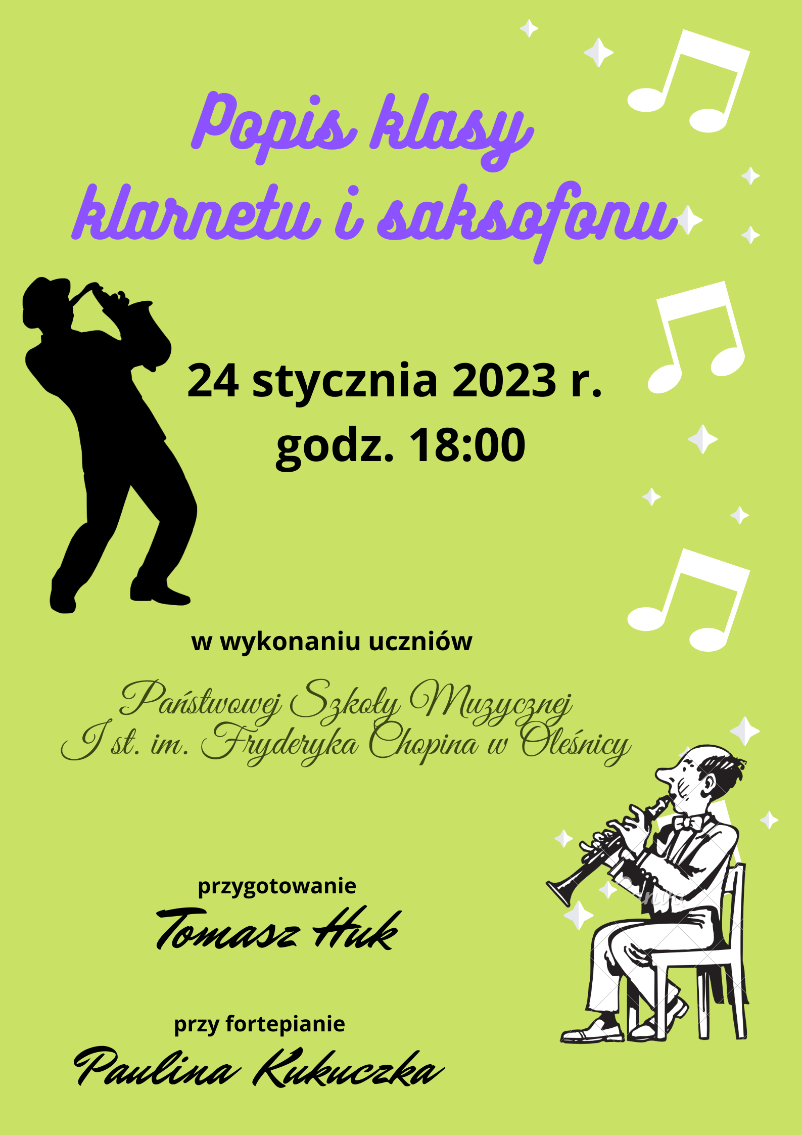Plakat informujący o popisie uczniów klasy klarnetu i saksofonu p. Tomasza Huka w dniu 24.01.2023 r. o godz. 18:00. Na zielonym tle znajdują się nutki, postać mężczyzny grającego na saksofonie oraz siedzącego na krześle klarnecisty.