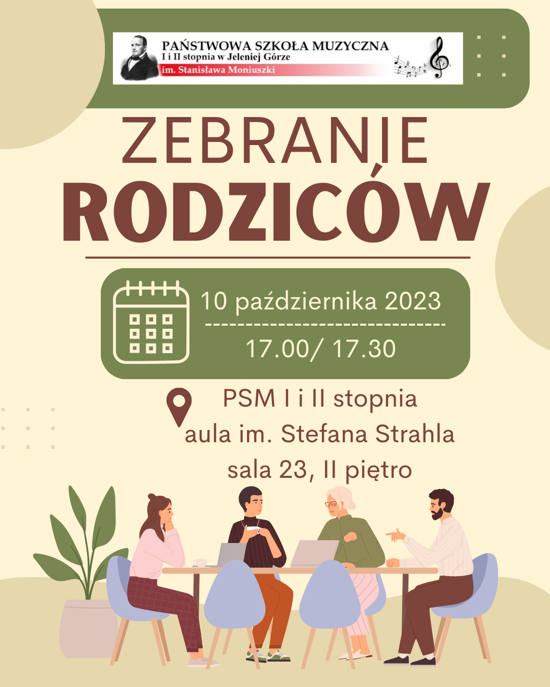 Graficzna informacja dotycząca zaproszenia na zebranie rodziców PSM I i II stopnia. Plakat w kolorach żółtym, beżowym z oliwkowymi kształtami na których znajdują się informacje pisane białymi literami 10 października 2023, 17.00/ 17.30. W dolnej części plakatu umieszczony jest rysunek czterech osób siedzących przy stole konferencyjnym