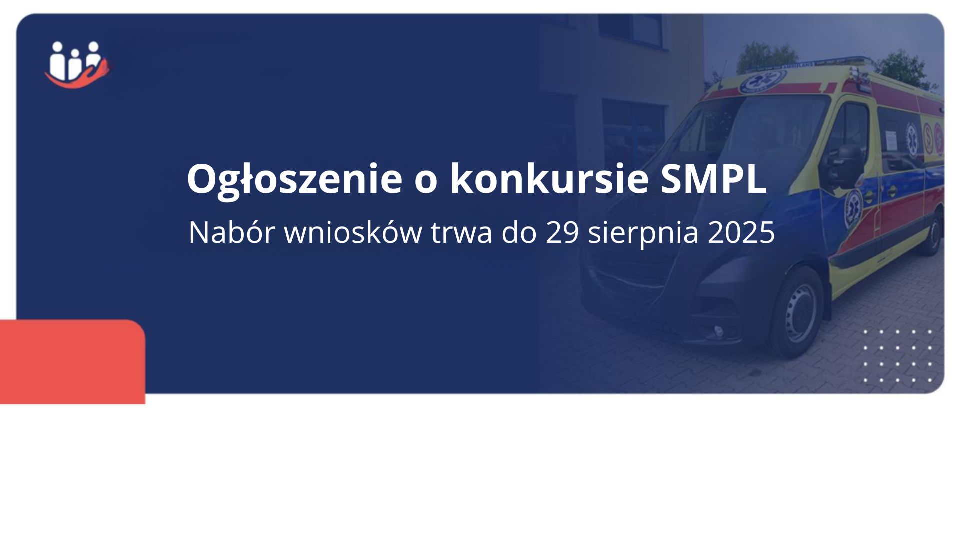 Ogłoszenie o konkursie SMPL. Nabór wniosków trwa do 29 sierpnia 2025r. - Fundusz Medyczny