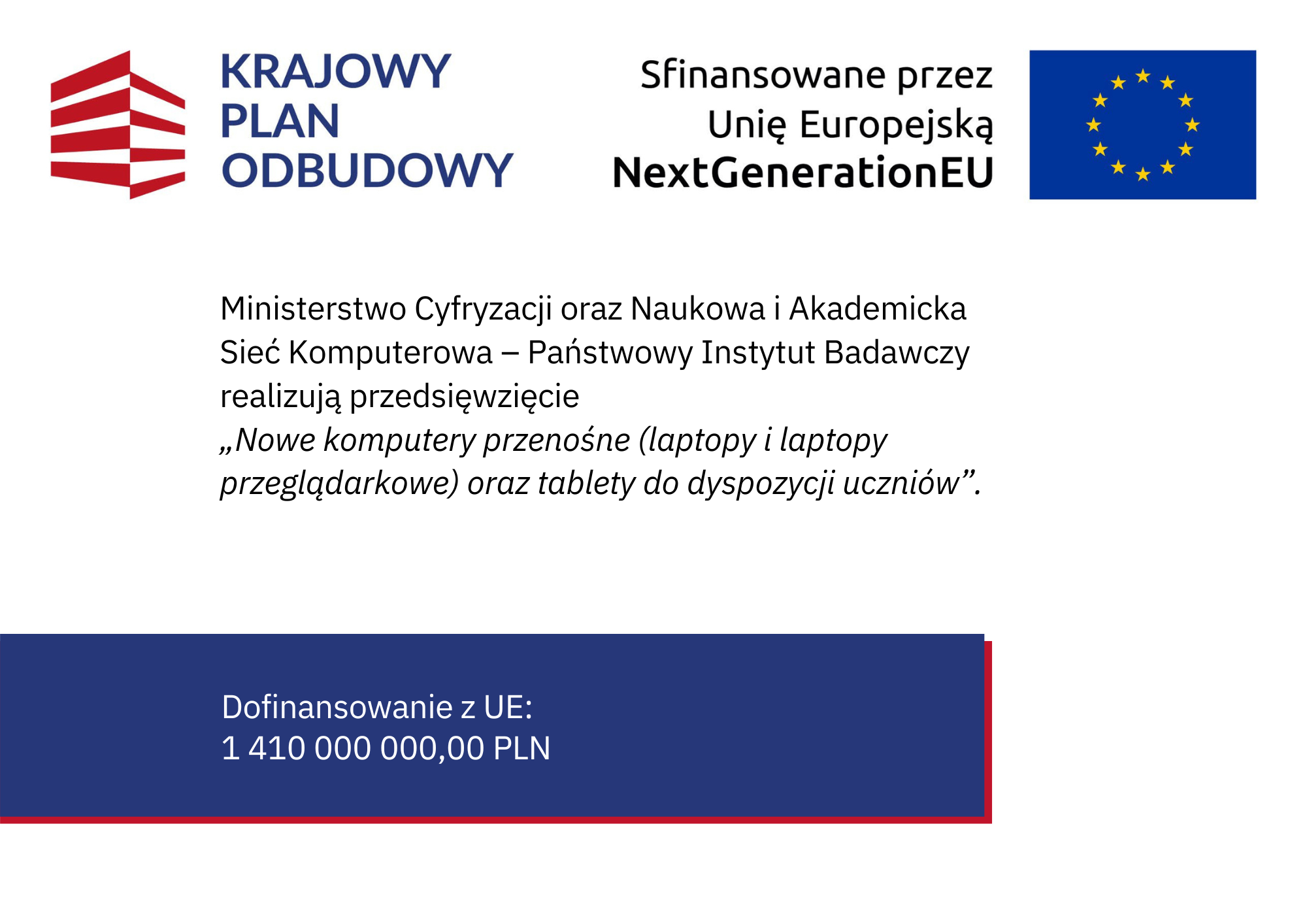 Białe tło, logo KPO oraz Uni Europejskiej, tekst dotyczący przedsięwzięcia w ramach Krajowego Planu Odbudowy i Zwiększania Odporności (KPO), Nowe komputery przenośne (laptopy i laptopy przeglądarkowe) oraz tablety do dyspozycji uczniów