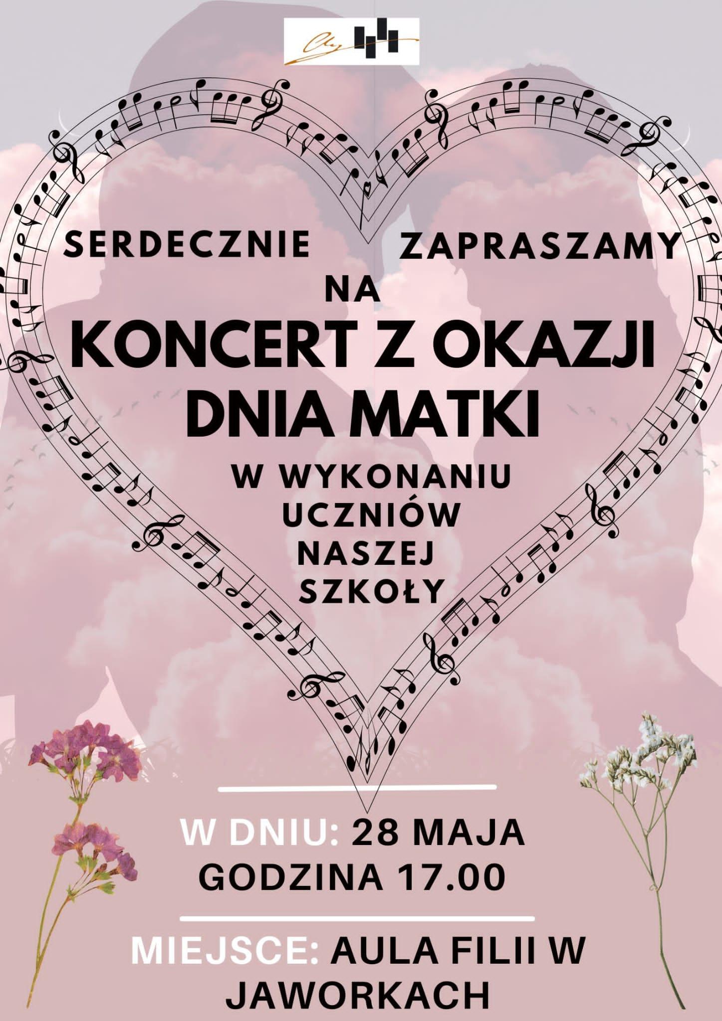 Tło o kolorystyce jasnego pudrowego różu zawierający cień postaci matki i dziecka. Na samej górze logo szkoły, poniżej tekst w wielkim sercu składające się z pięciolinii - serdecznie zapraszamy na koncert z okazji Dnia Matki w wykonaniu uczniów naszej szkoły. dole na środku w dniu 28 maja o godzinie 17 miejsce : aula filii w Jaworkach.