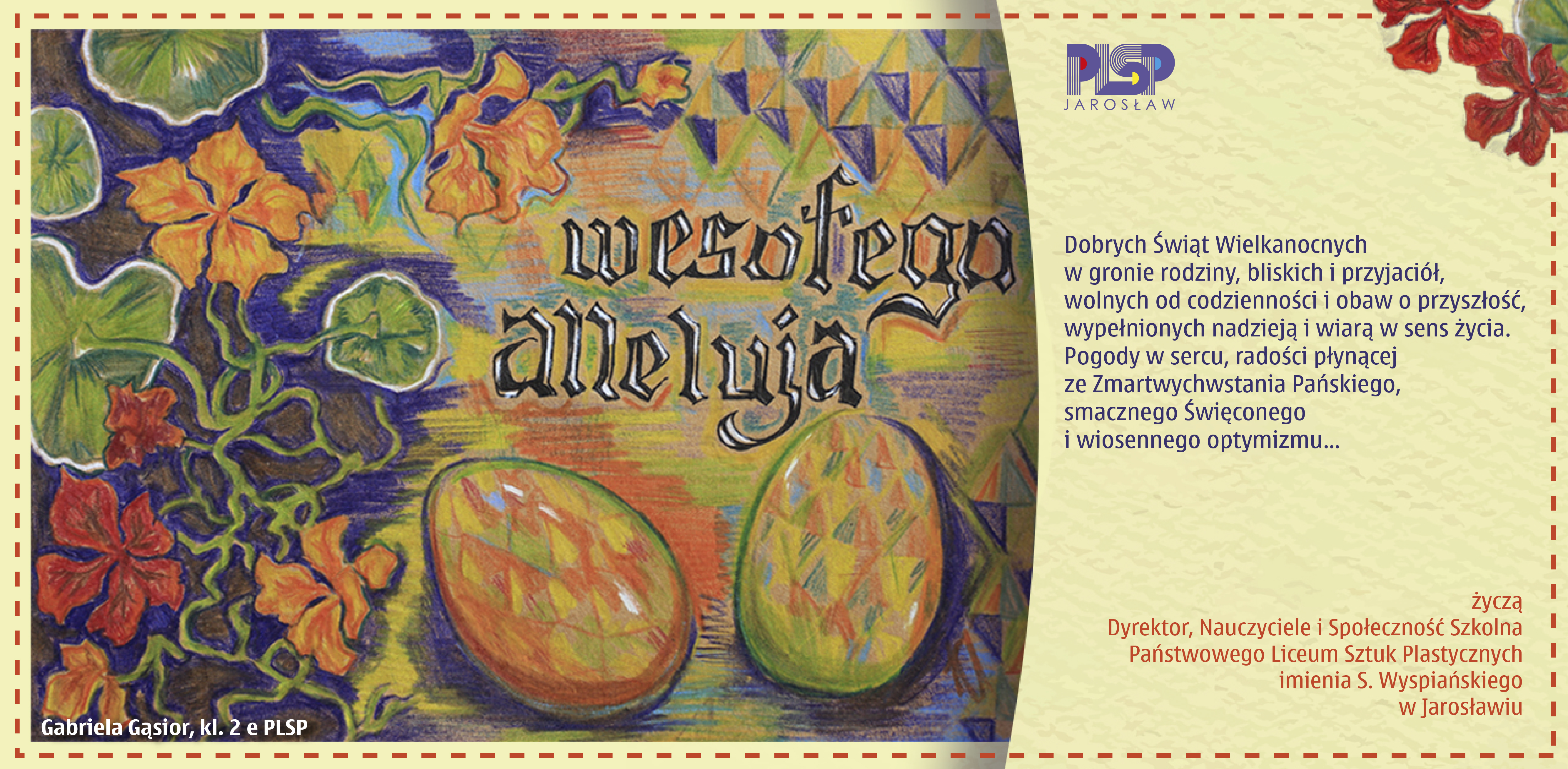 Grafika przedstawia dwie pisanki, które umieszczono na kwiatowym pastelowym tle . Na tym motywie został także wkomponowany napis wesołego alleluja. Po prawej stronie grafiki na jasnym tle znajduje się logo szkoły oraz świąteczne życzenia złożone przez Dyrektora, Nauczycieli i Społeczność Szkolną.