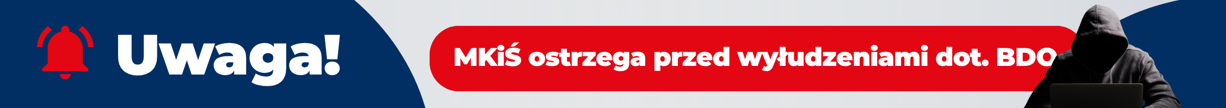 na banerze widoczne są napisy: UWAGA! MKiŚ ostrzega przed wyłudzeniami dot. BDO. Po prawej stronie znajduje się ciemna posta w kapturze.