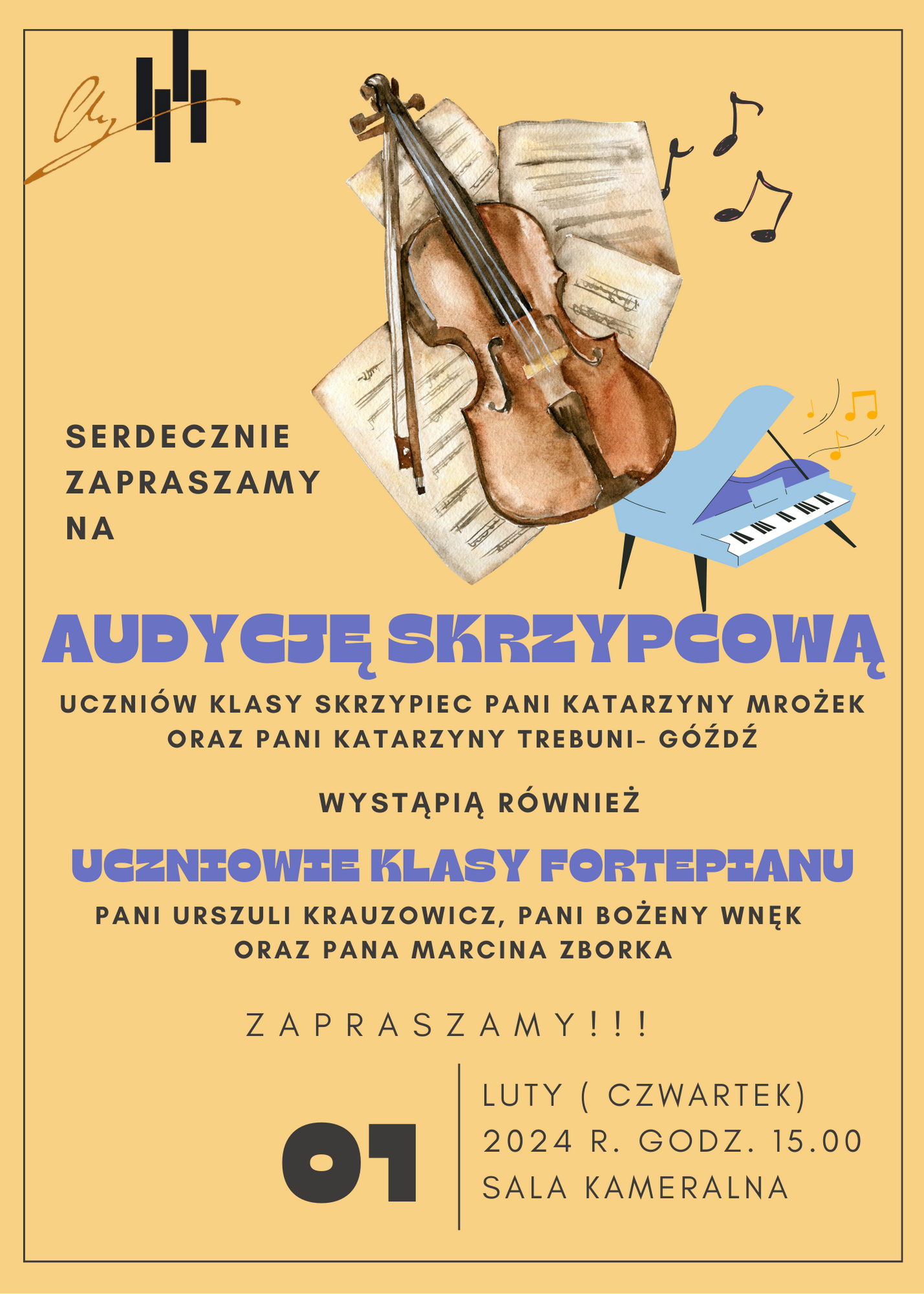 Grafika plakatu to rysunek skrzypiec i nut oraz fortepian z unoszącymi się nutkami na piaskowym tle. Lewy górny róg to logo szkoły. Następnie z lewej strony zaproszenie na wydarzenie. Następnie pełna nazwa wydarzenia - Audycja skrzypcowa w wykonaniu uczniów klasy skrzypiec Pani Katarzyny Mrożek i Katarzyny Trebuni -Góźdź . Oraz występ uczniów klasy fortepianu Pani Urszuli Krauzowicz, Bożeny Wnęk oraz Pana Marcina Zborka. Sam dół to data, miejsce i czas wydarzenia - 1 lutego 2024 r. godz. 15.00 w sali kameralnej.