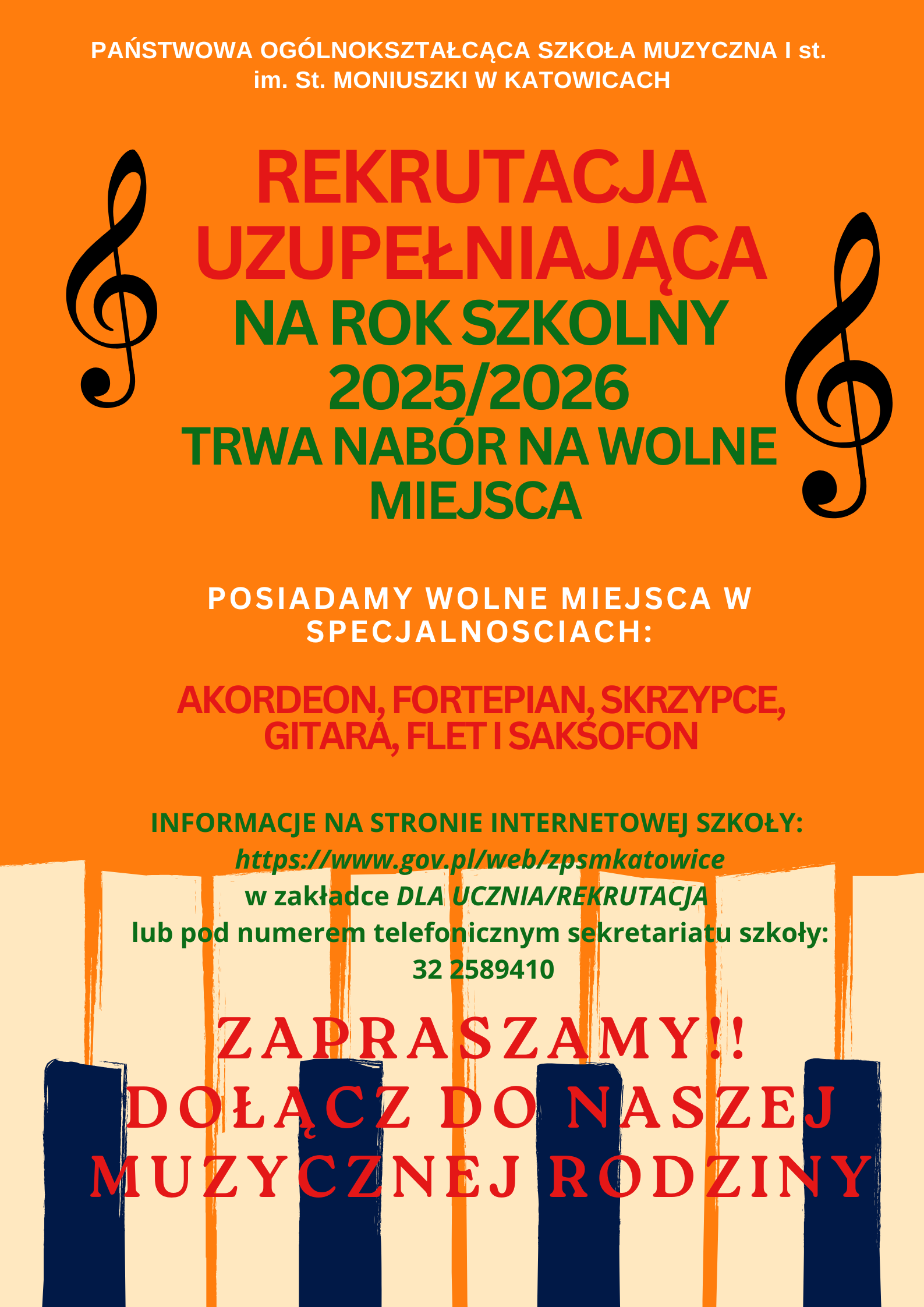 "Plakat rekrutacyjny Państwowej Ogólnokształcącej Szkoły Muzycznej I stopnia im. St. Moniuszki w Katowicach. Tło w kolorze pomarańczowym, po bokach czarne klucze wiolinowe. Duży napis: 'Rekrutacja uzupełniająca na rok szkolny 2025/2026 – trwa nabór na wolne miejsca'. Wskazano dostępne specjalności: akordeon, fortepian, skrzypce, gitara, flet, saksofon. Informacja o stronie internetowej szkoły (zpsm.edu.pl), zakładce rekrutacyjnej i numerze telefonu do sekretariatu: 32 2589410. Na dole napis: 'Zapraszamy!! Dołącz do naszej muzycznej rodziny'.