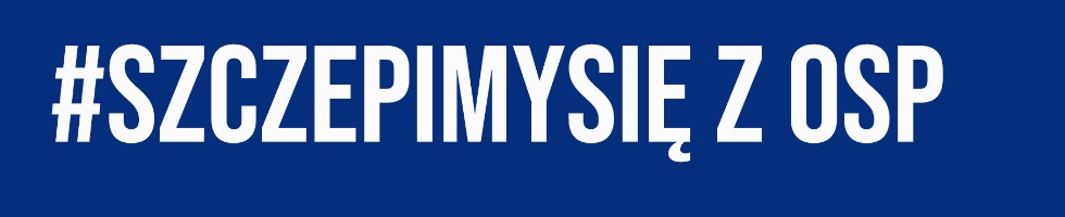 Szczepimy Się z OSP 