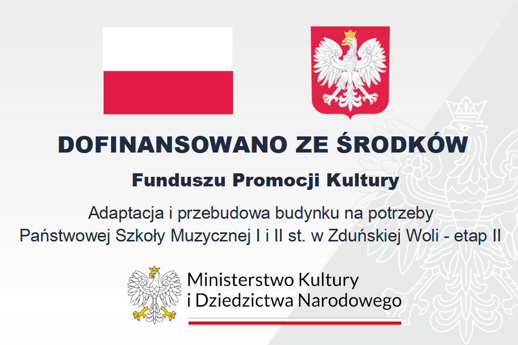 grafika na szarym tle informująca o dofinansowaniu adaptacji i przebudowy psm I i II stopnia w zduńskiej woli przez ministerstwo kultury dziedzictwa narodowego z barwami i godłem RP oraz logo MKIDN