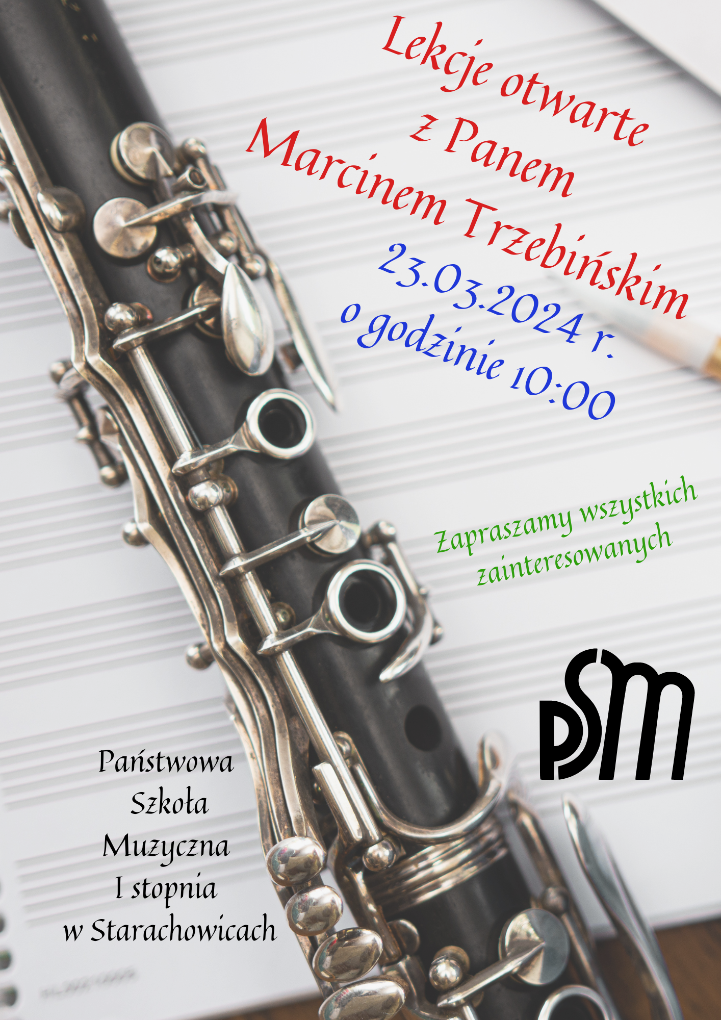 Plakat przedstawia klarnet pod nim zeszyt do nut po lewej stronie napisy szkoła muzyczna pierwszego stopnia w Starachowicach a po prawej stronie na czerwono napis Lekcje otwarte z Panem Marcinem Trzebińskim. Po prawej stronie znajduje się również logo szkoły PSM