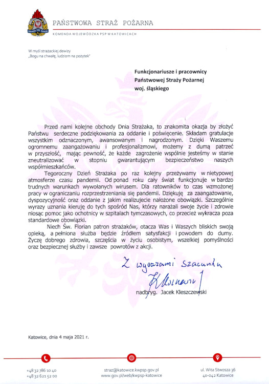Zdjęcie zawiera treść życzeń Śląskiego Komendanta Wojewódzkiego PSP z okazji Dnia Strażaka. U góry życzeń, po lewej stronie znajduje logo PSP i napis Państwowa Straż Pożarna Komenda Wojewódzka PSP w Katowicach. Na dole podpis nadbryg. Jacka Kleszczewskiego Śląskiego Komendanta Wojewódzkiego PSP oraz data 4 maja 2021 roku.
