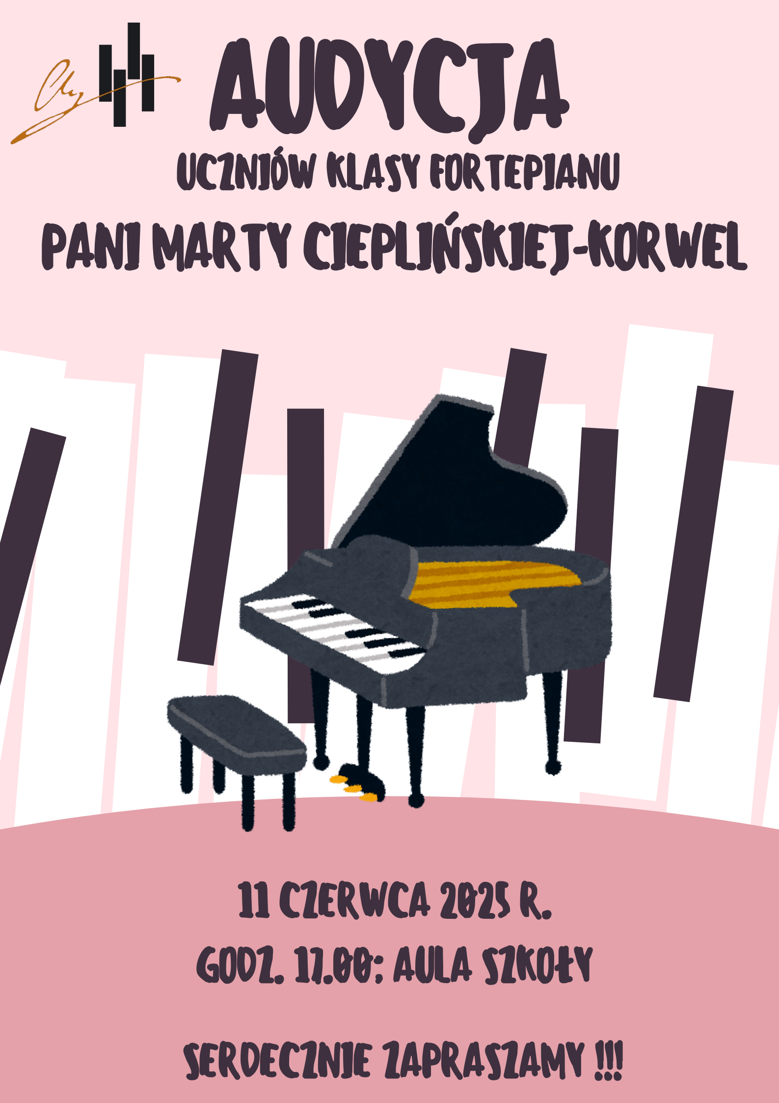 Plakat ma pastelowe kolory i stylizowaną, rysunkową estetykę. W centrum znajduje się grafika fortepianu z otwartą klapą i stołkiem. W tle widoczne są białe i czarne klawisze fortepianu rozrzucone w różnych kierunkach – symbolizujące muzyczny klimat wydarzenia. U góry plakatu widnieje duży, pogrubiony napis: AUDYCJA UCZNIÓW KLASY FORTEPIANU PANI MARTY CIEPLIŃSKIEJ-KORWEL Niżej, na różowym tle, podano szczegóły: 11 czerwca 2025 r. Godz. 11:00 Aula szkoły Na dole zaproszenie: Serdecznie zapraszamy!!!
