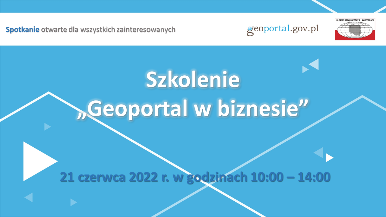 Ilustracja przedstawia grafikę z napisami: Szkolenie "Geoportal w biznesie", 21 czerwca 2022 r. w godzinach 10:00 - 14:00,Spotkanie otwarte dla wszystkich zainteresowanych 