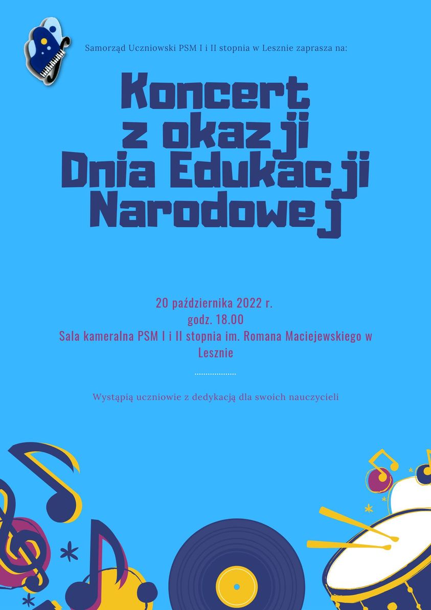 Plakat z ciemnoniebieskimi napisami Koncert z okazji Dnia Edukacji Narodowej, w lewym górnym rogu logo szkoły, u dołu kolorowe rysunki elementów muzycznych oraz perkusji.
