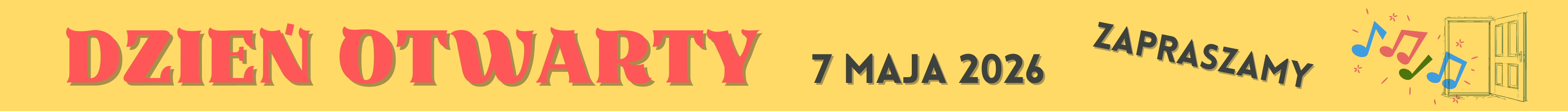 na żółtym tle z dużym czerwonym napisem „Dzień Otwarty”. Obok znajduje się data „7 maja 2026” oraz napis „Zapraszamy”. Po prawej stronie widoczne są kolorowe nuty muzyczne i grafika otwartych drzwi. Prowadzi do artykułu ze szczegółami wydarzenia.