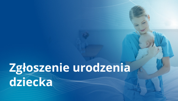 Zgłoszenie urodzenia dziecka