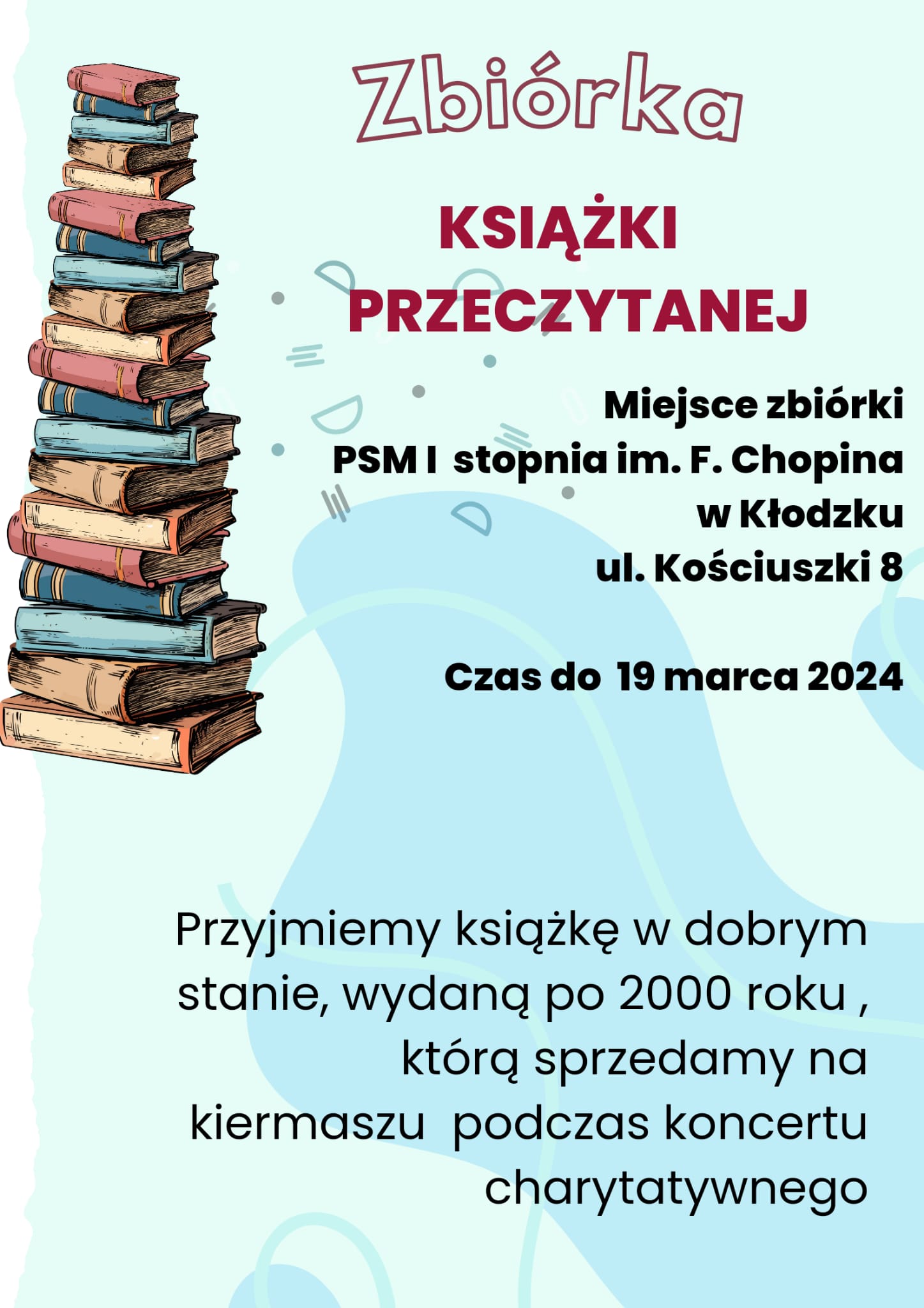 Plakat na kolorowym tle wraz z grafiką książek oraz informacją tekstową na temat zbiórki książek na koncert charytatywny do 19 marca 2024