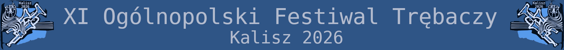 Napis Ogólnopolski Festiwal Trębaczy na niebieskim tle i dwa logo festiwalu z trzeba trąbkami i herbem Kalisza